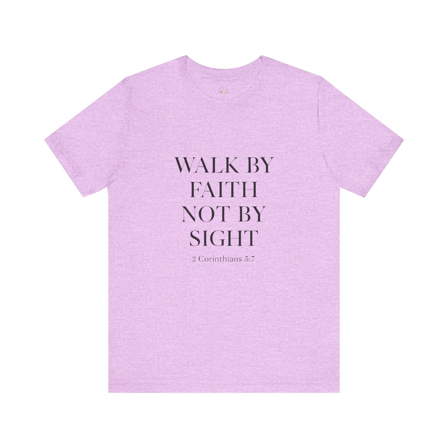 Christian Tee - Walk By Faith, Not By Sight