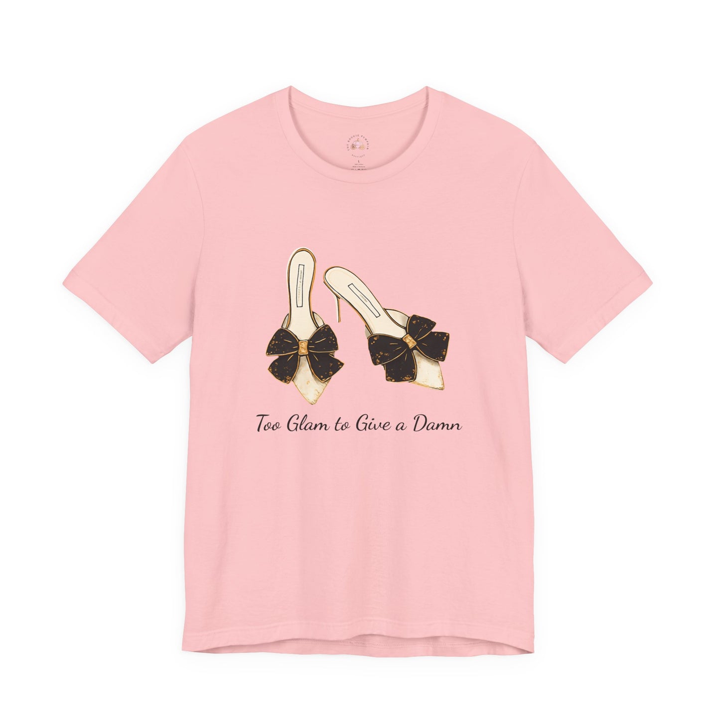 T-Shirt - Too Glam to Give a Damn