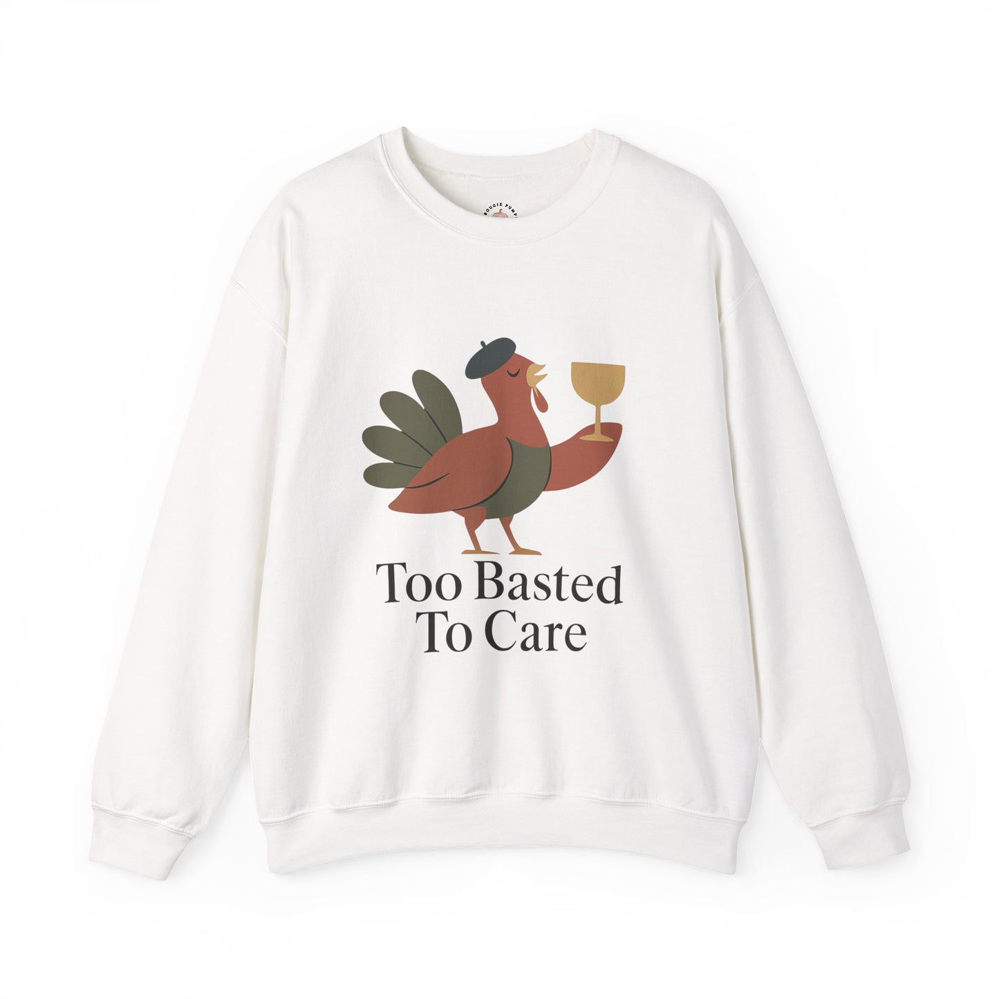 Fall Vibes Funny Unisex Sweatshirt - Too Basted To Care - Thanksgiving Design