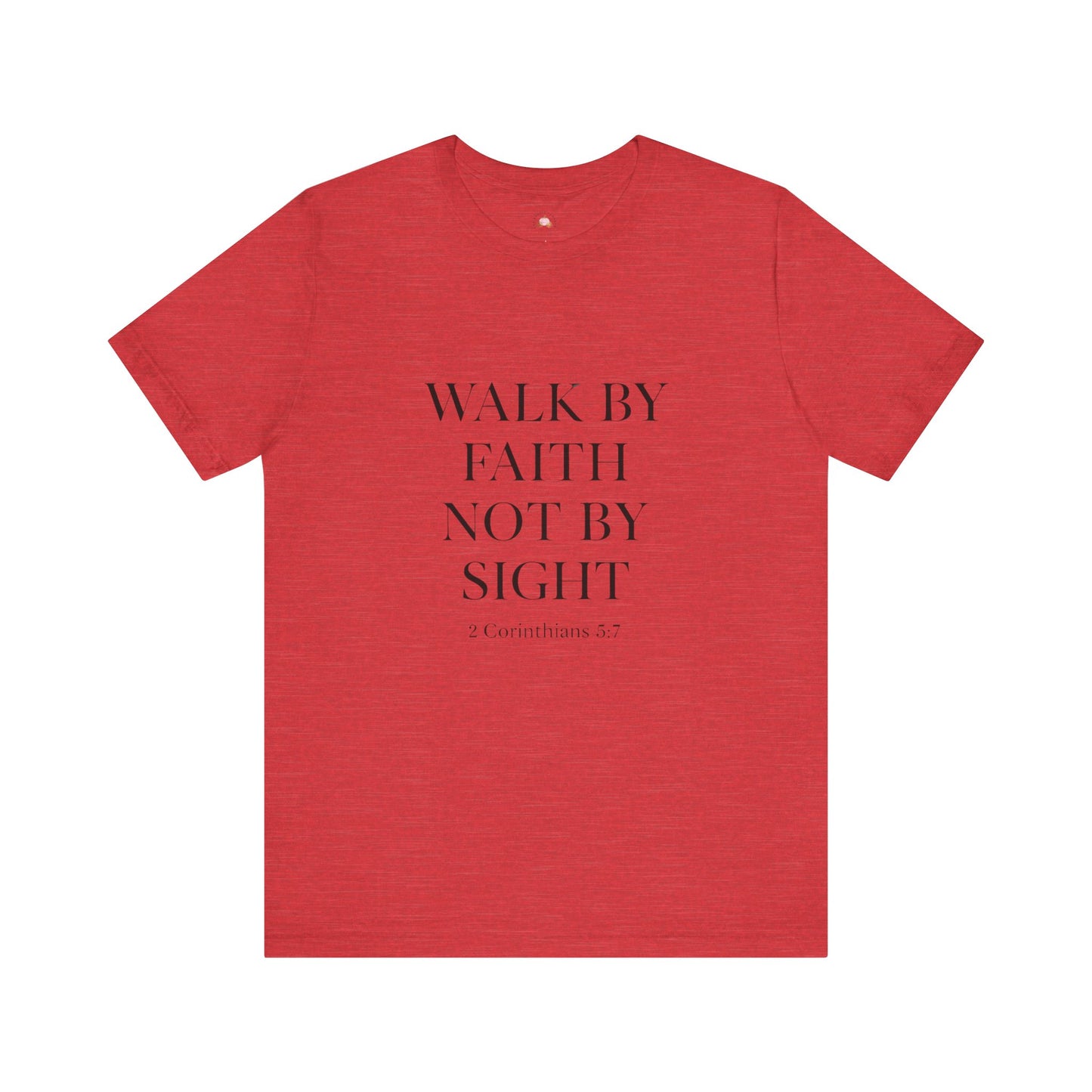 Christian Tee - Walk By Faith, Not By Sight