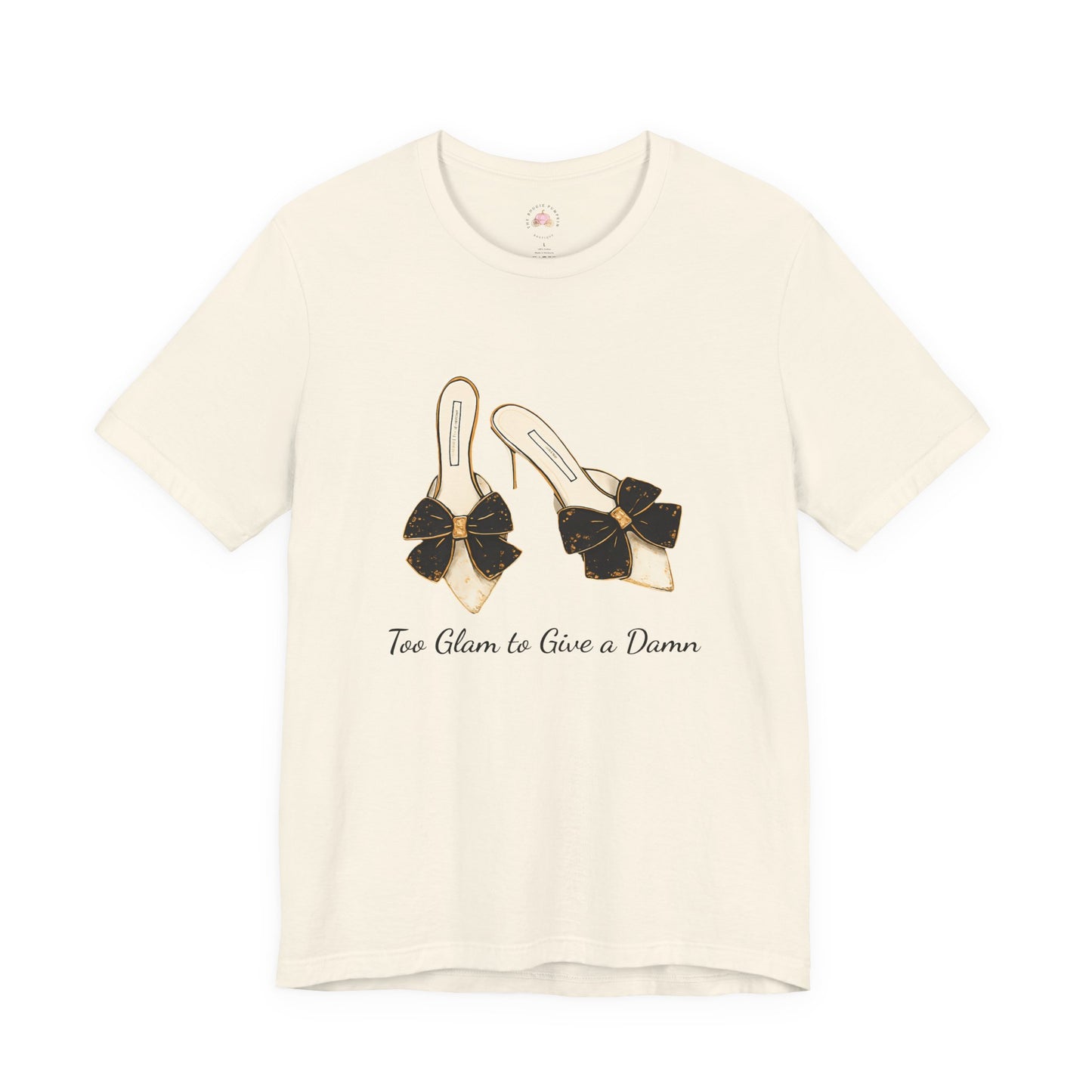 T-Shirt - Too Glam to Give a Damn