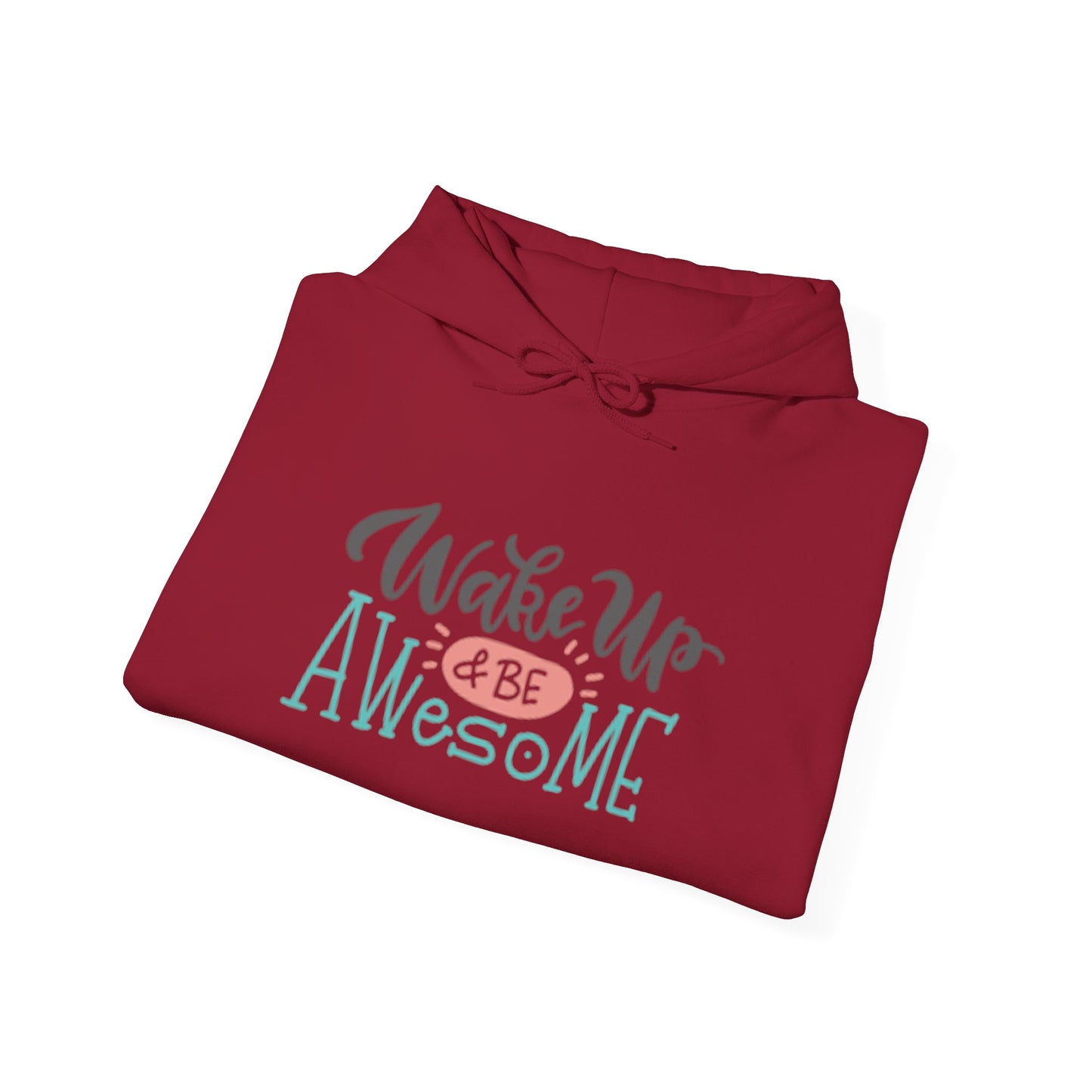 Wake Up & Be Awesome Hooded Sweatshirt