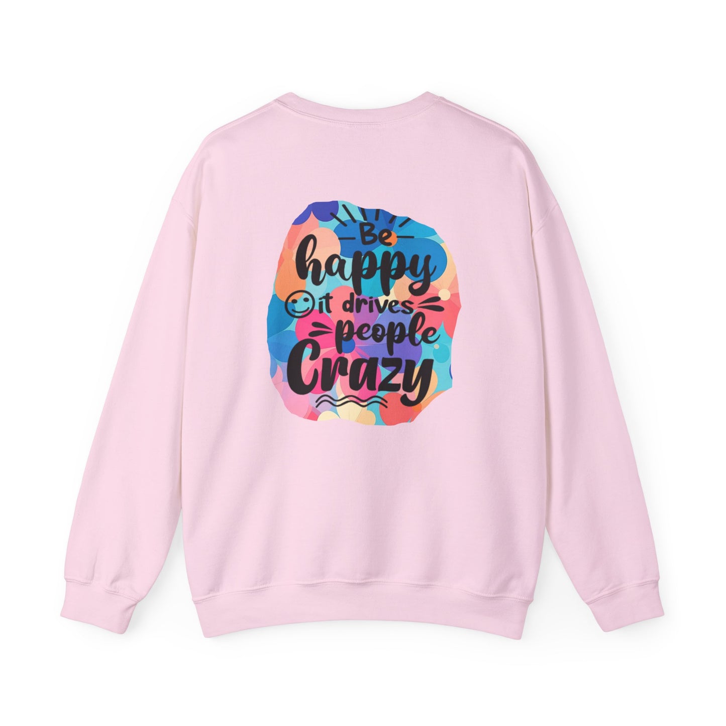 Funny Be Happy Sweatshirt