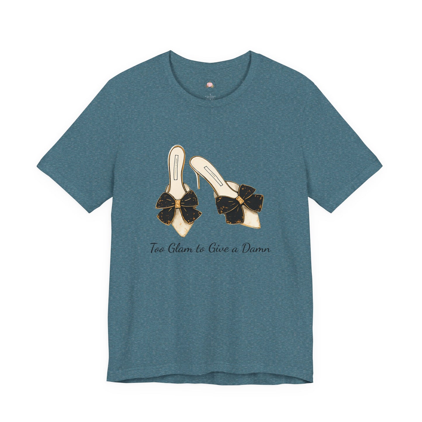 T-Shirt - Too Glam to Give a Damn