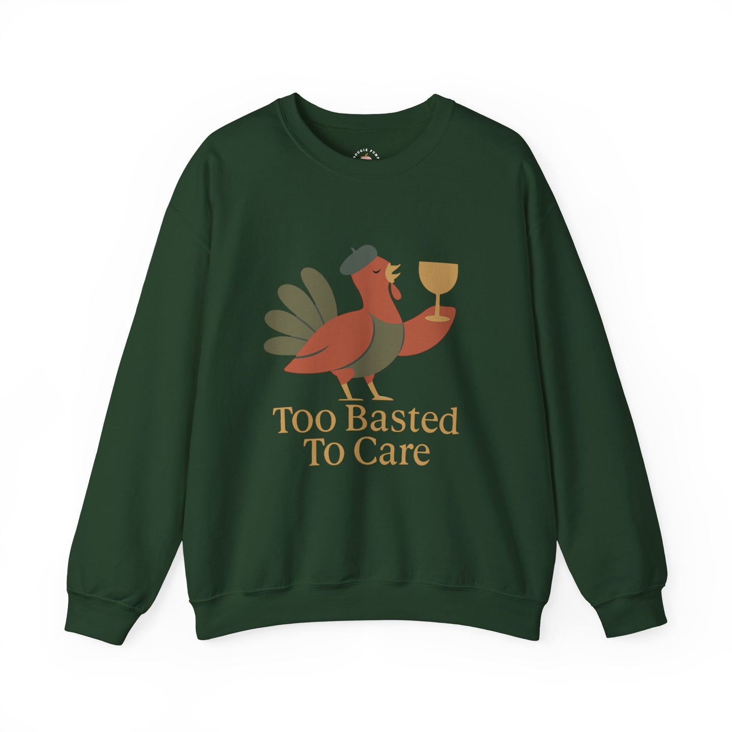 Fall Vibes Funny Unisex Sweatshirt - Too Basted To Care - Thanksgiving Design