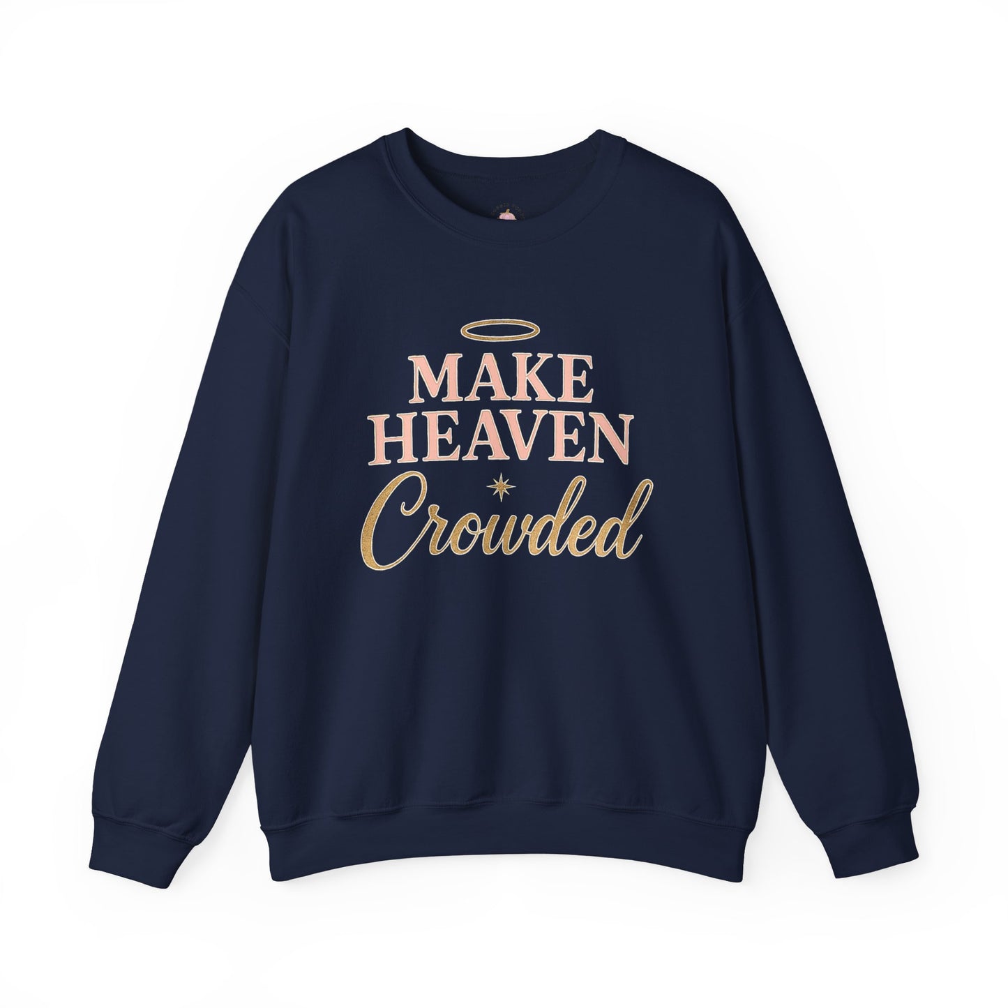 Make Heaven Crowded Sweatshirt | Faith & Jesus Crewneck – Bougie Pumpkin Boutique - The Bougie Pumpkin Boutique