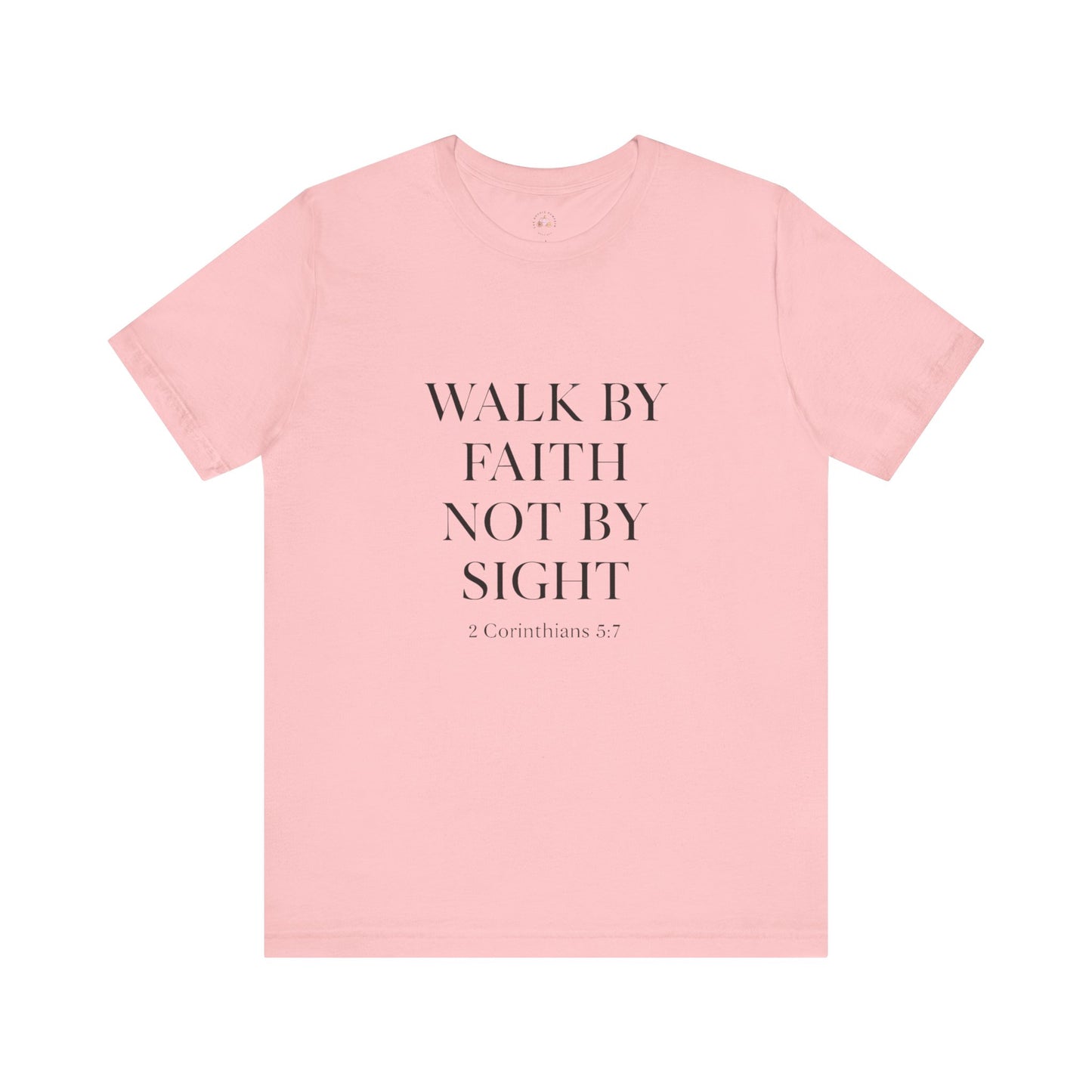 Christian Tee - Walk By Faith, Not By Sight