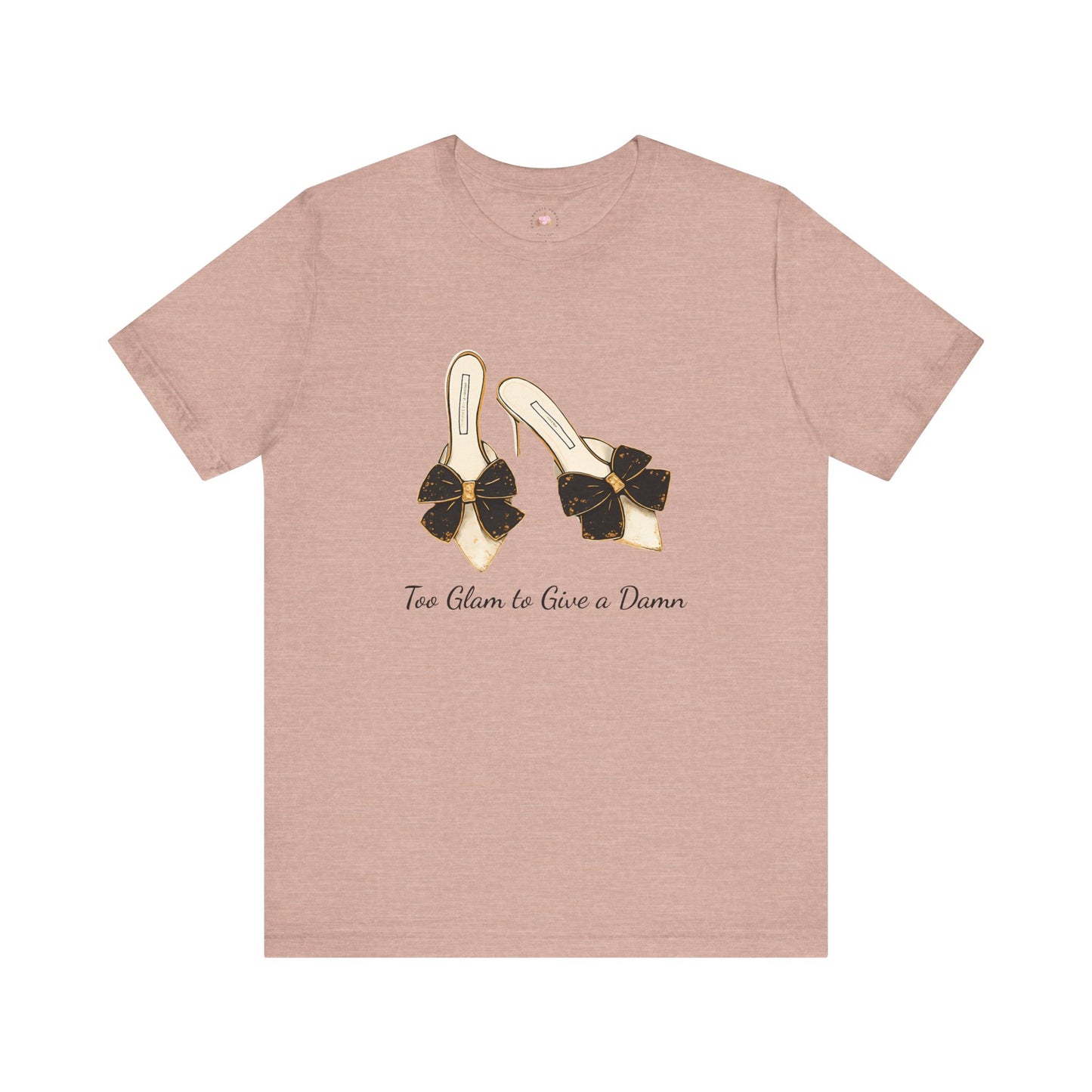 T-Shirt - Too Glam to Give a Damn