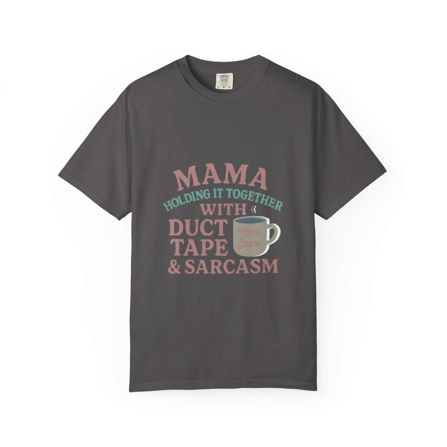 Mama's Duct Tape & Sarcasm Unisex T-shirt, Funny Quote Tee, Gift for Moms