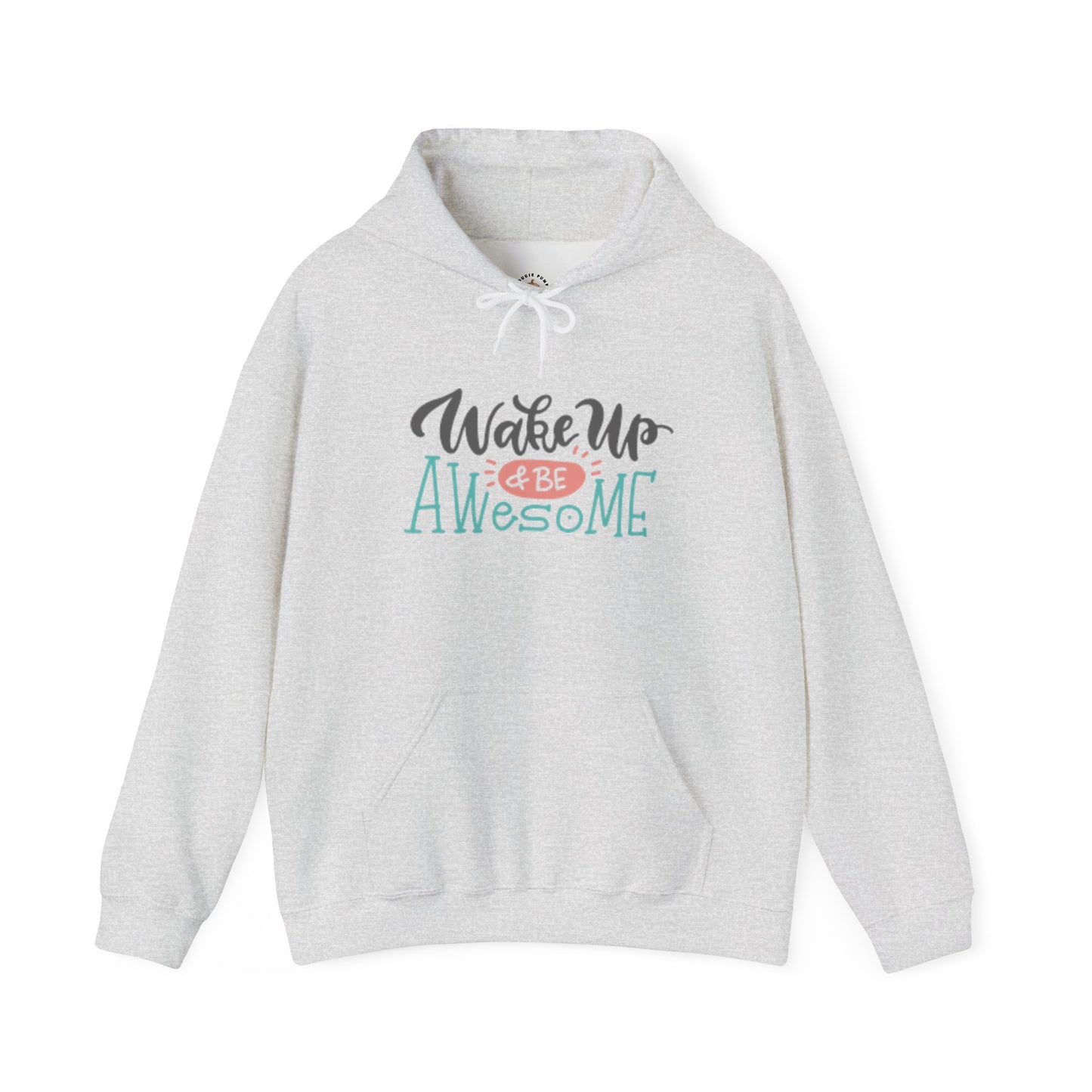 Wake Up & Be Awesome Hooded Sweatshirt