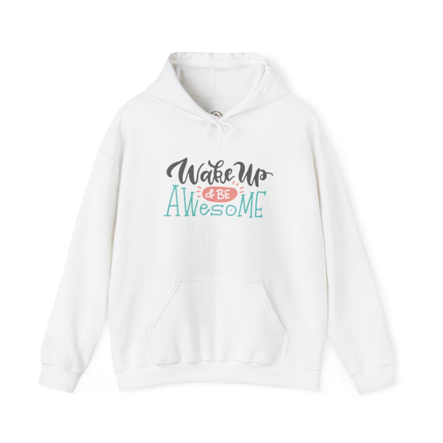 Wake Up & Be Awesome Hooded Sweatshirt