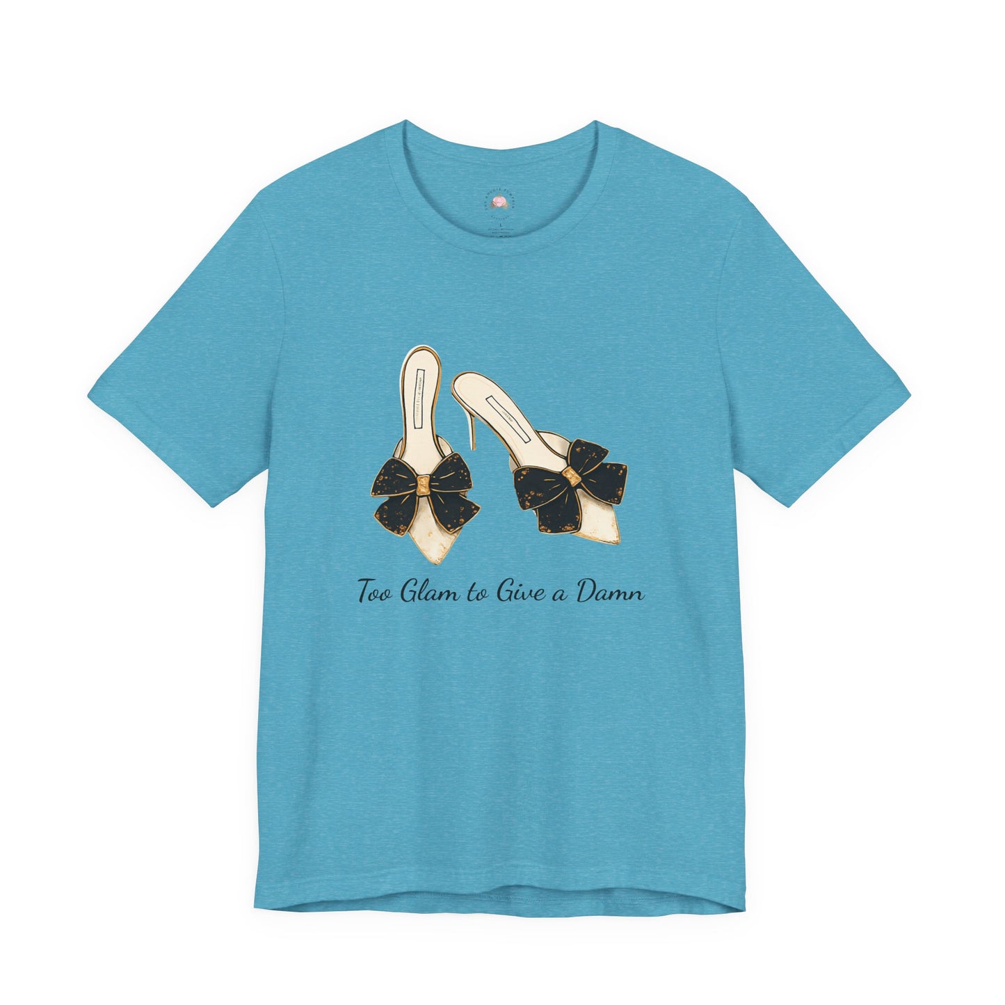 T-Shirt - Too Glam to Give a Damn