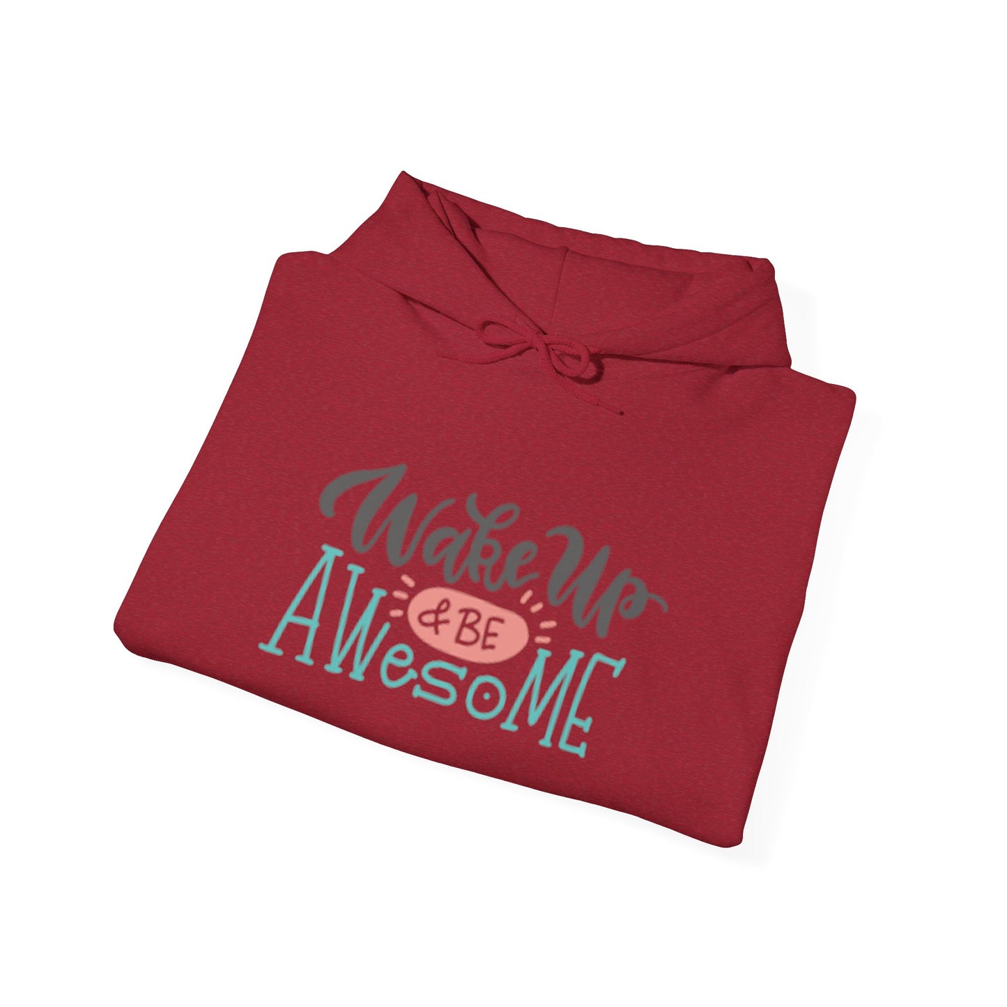 Wake Up & Be Awesome Hooded Sweatshirt