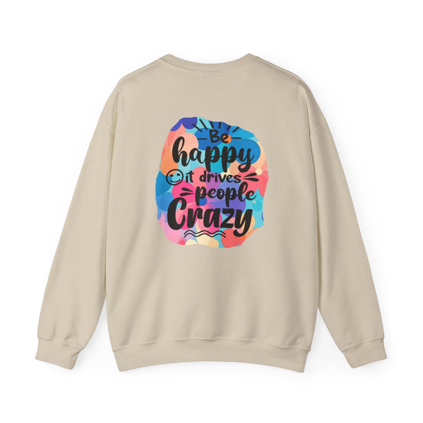 Funny Be Happy Sweatshirt