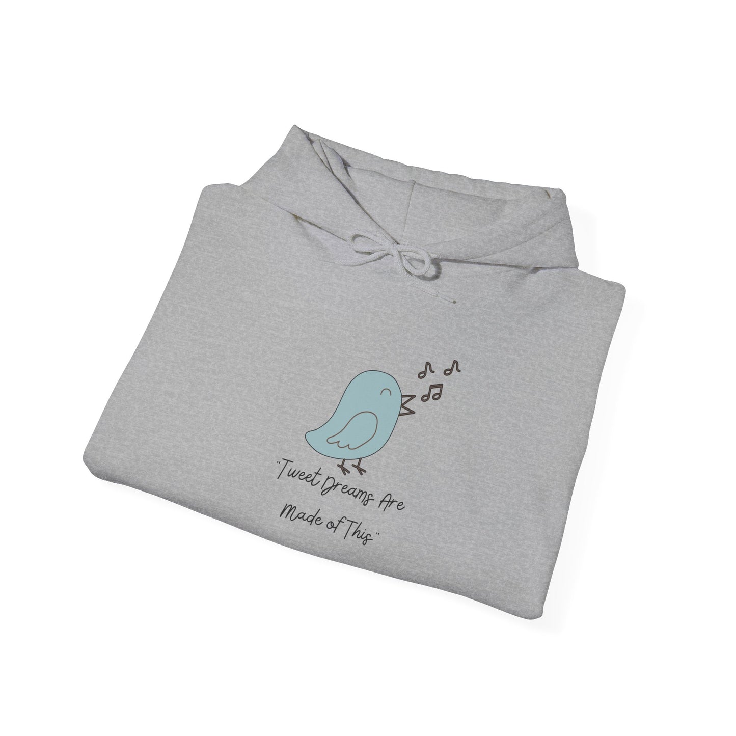 Hooded Sweatshirt - Tweet Dreams Are Made of This