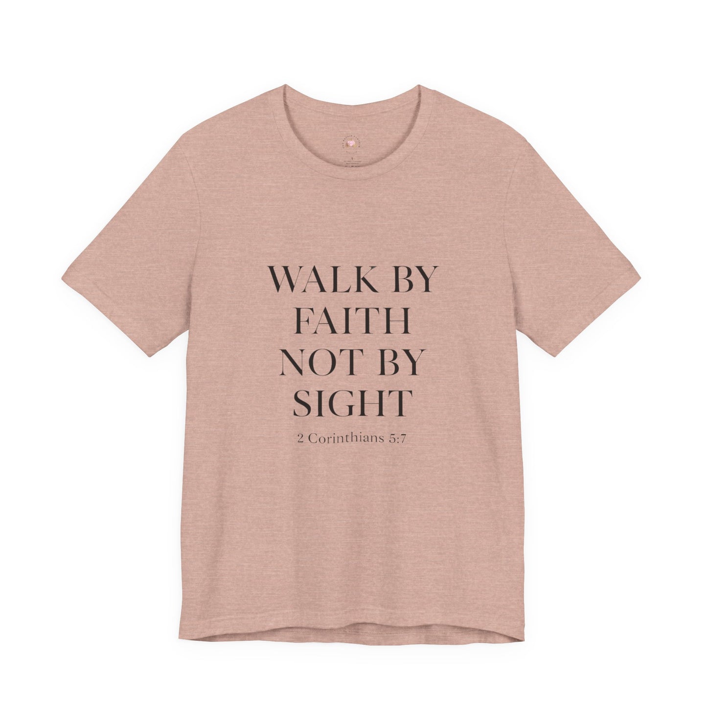 Christian Tee - Walk By Faith, Not By Sight