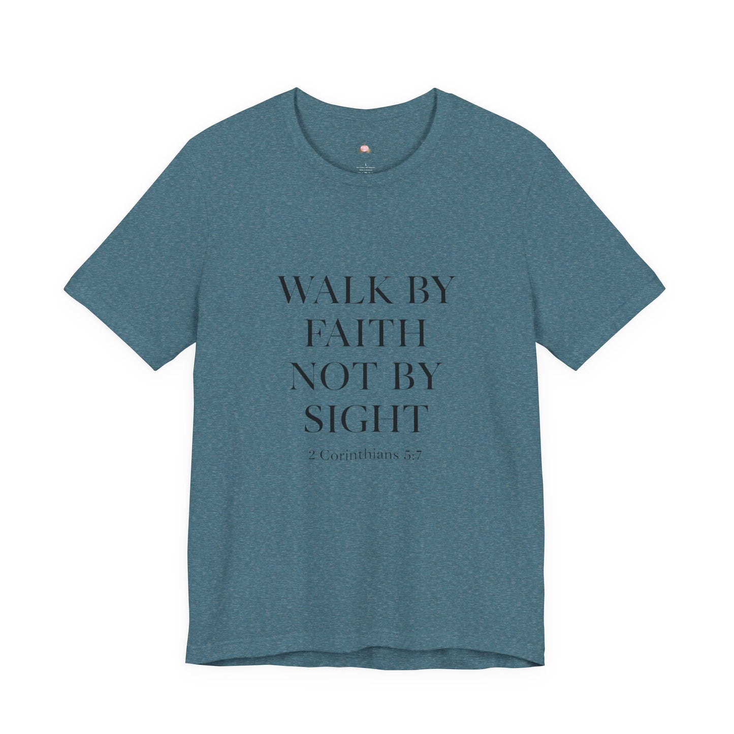 Christian Tee - Walk By Faith, Not By Sight