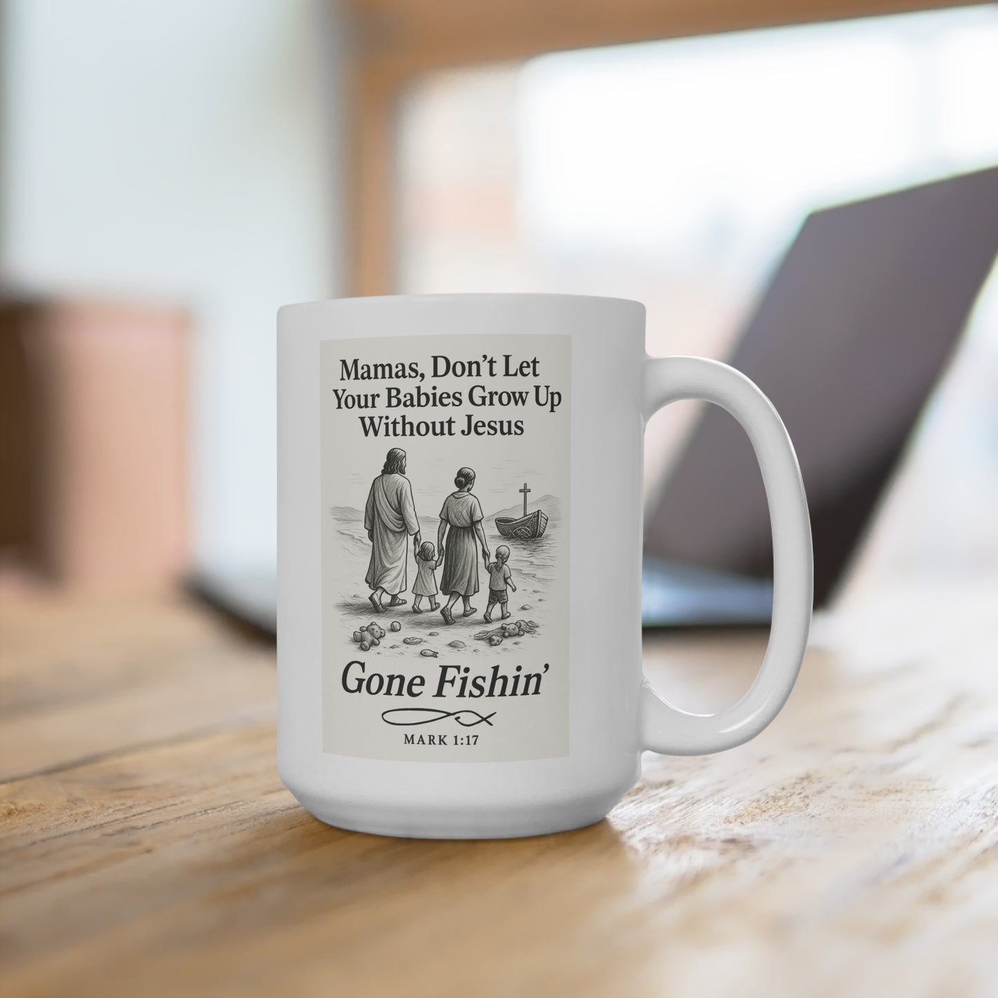 Gone Fishin’ Christian Mug | Mamas Don’t Let Your Babies Grow Up Without Jesus – Mark 1:17 | The Bougie Pumpkin Boutique - The Bougie Pumpkin Boutique