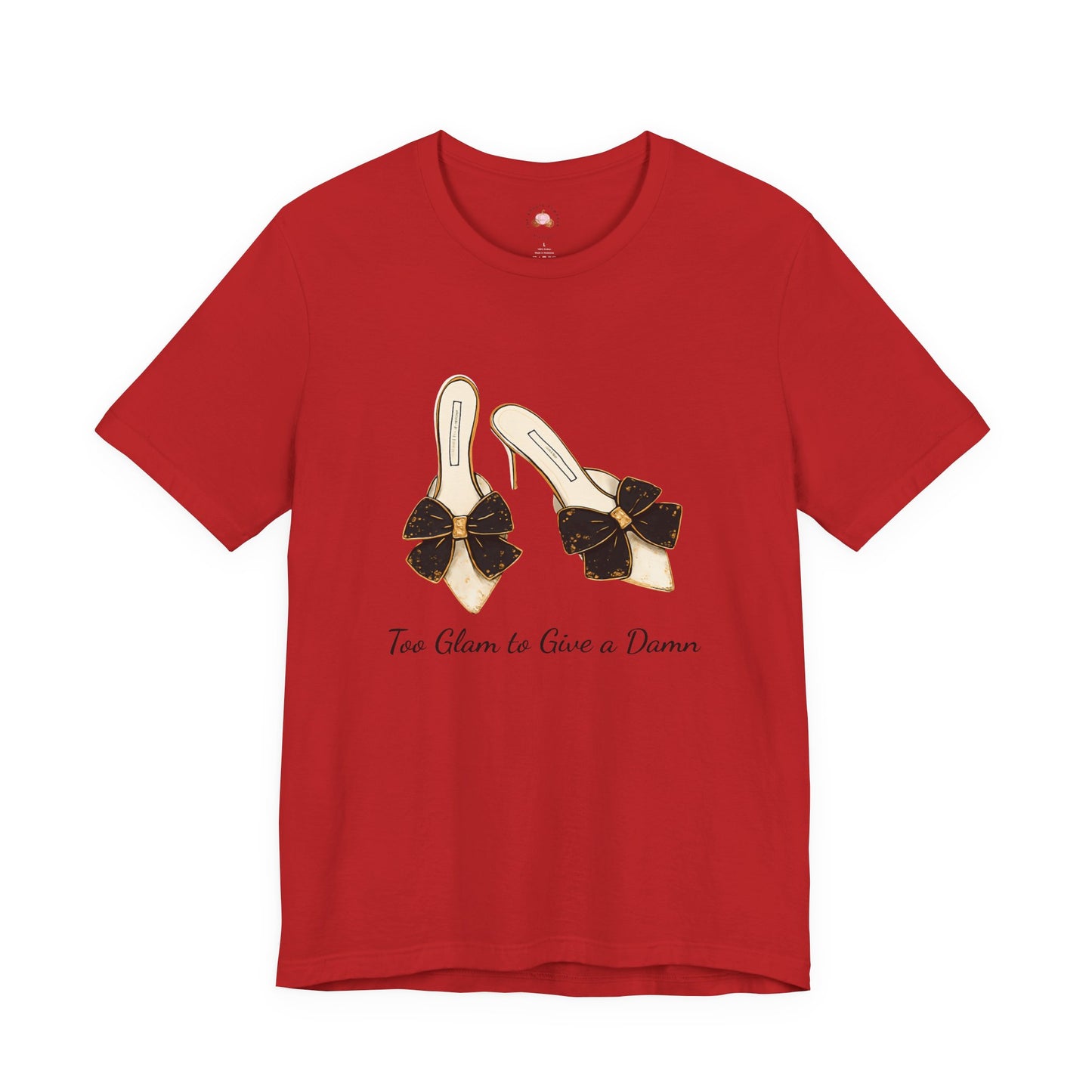 T-Shirt - Too Glam to Give a Damn