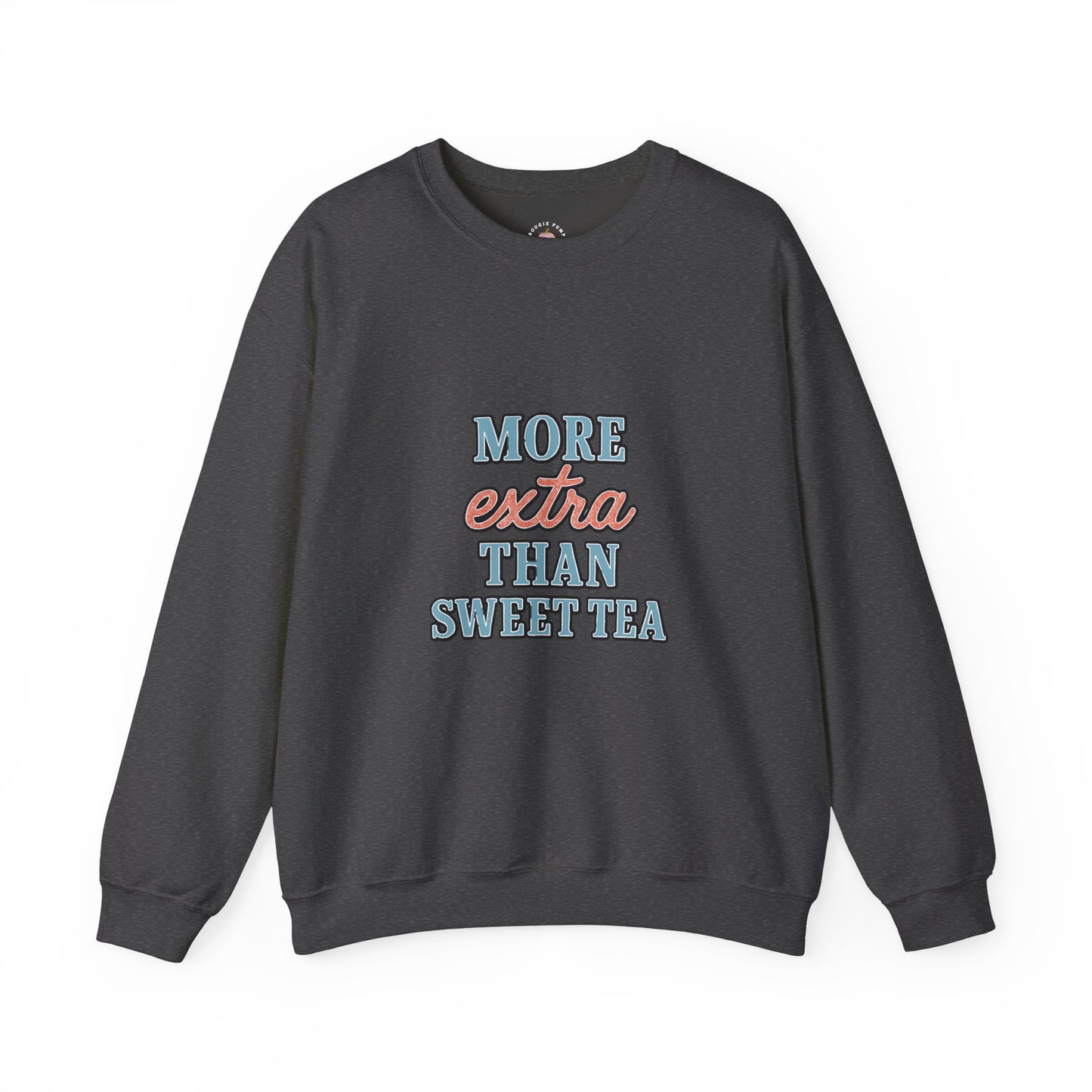 Crewneck Sweatshirt - More Extra Than Sweet Tea