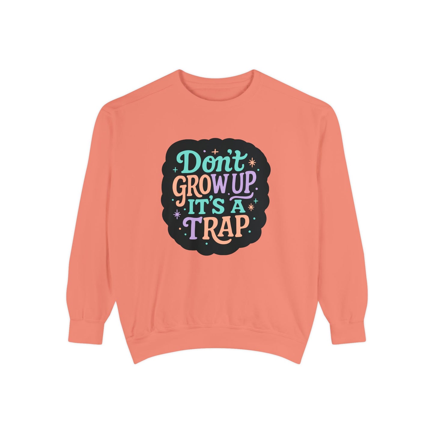 Cozy Funny Sweatshirt for All Ages, Gift for Birthdays, Holidays, Casual Wear, 'Don't Grow Up It's A Trap' Sweatshirt, Unisex Pullover