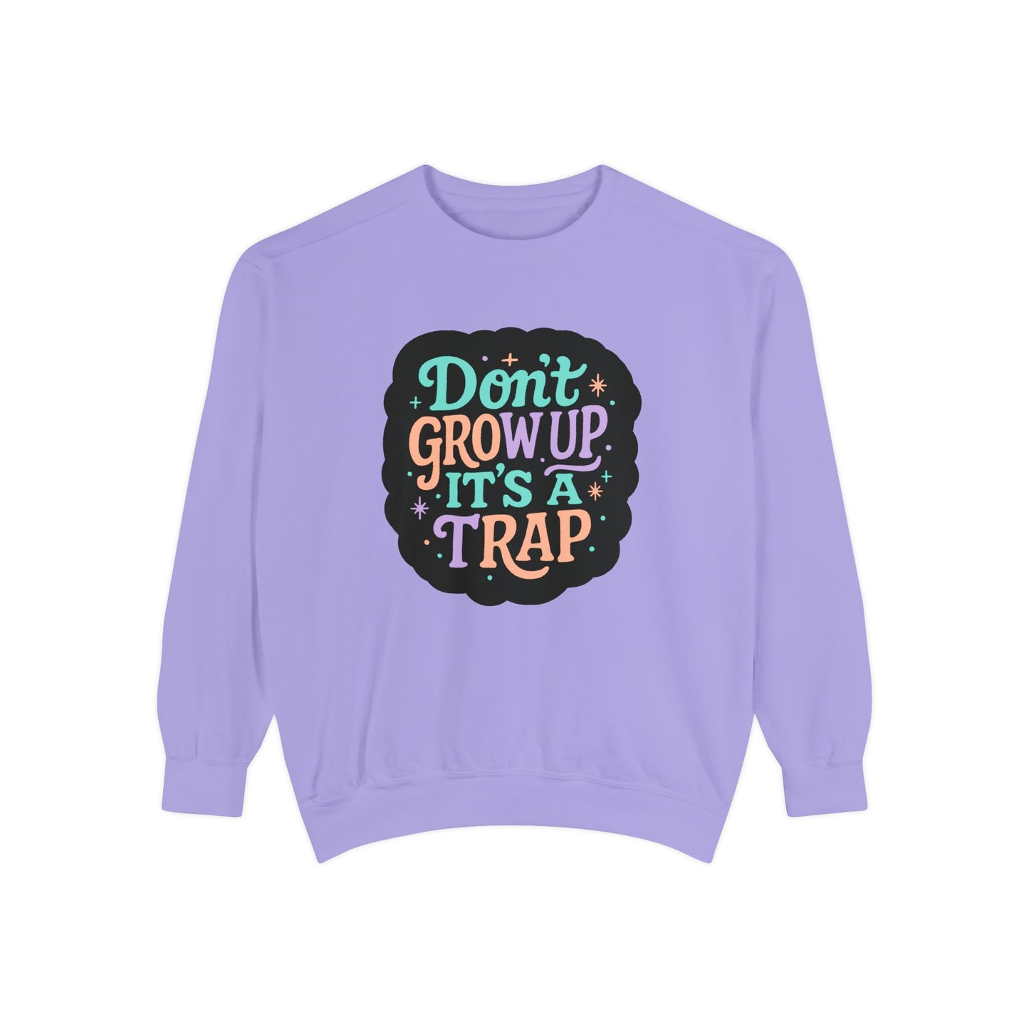 Cozy Funny Sweatshirt for All Ages, Gift for Birthdays, Holidays, Casual Wear, 'Don't Grow Up It's A Trap' Sweatshirt, Unisex Pullover