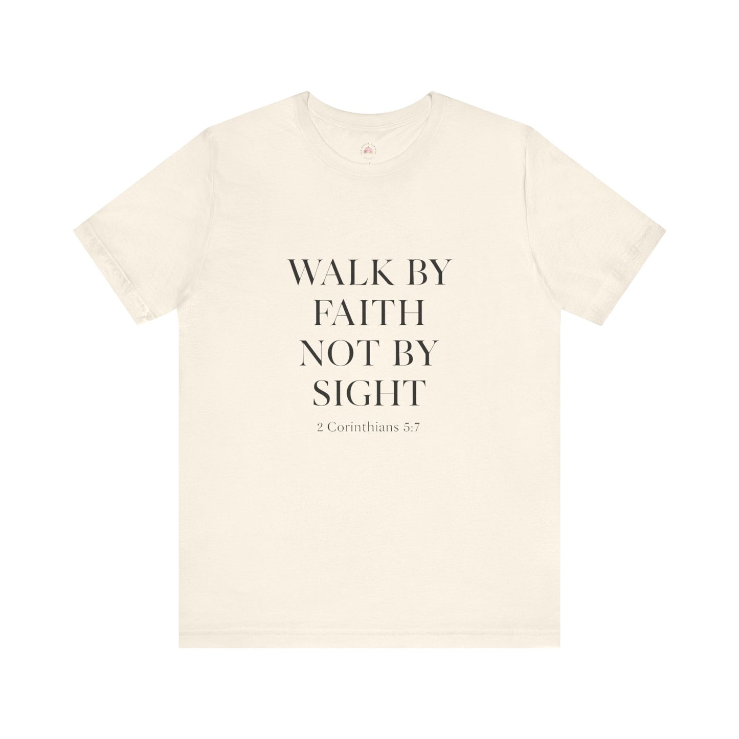 Christian Tee - Walk By Faith, Not By Sight