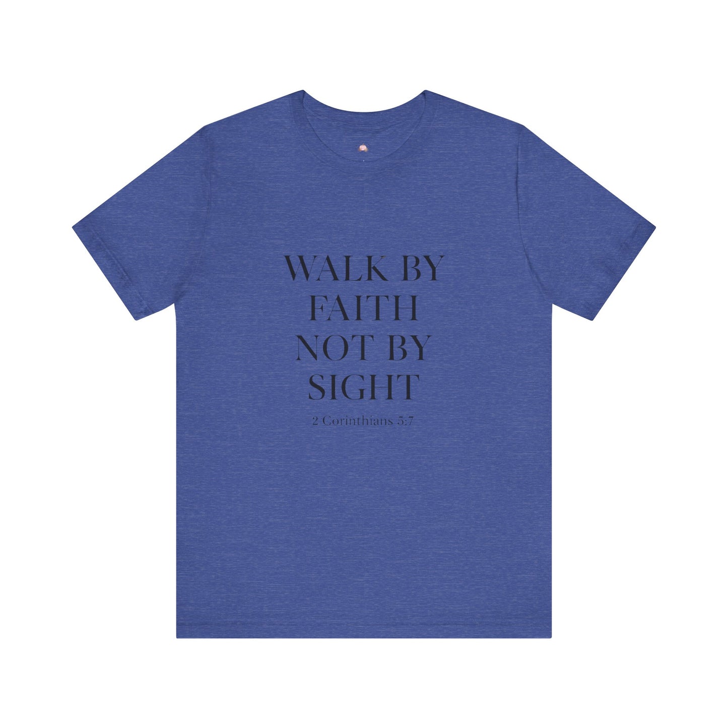 Christian Tee - Walk By Faith, Not By Sight