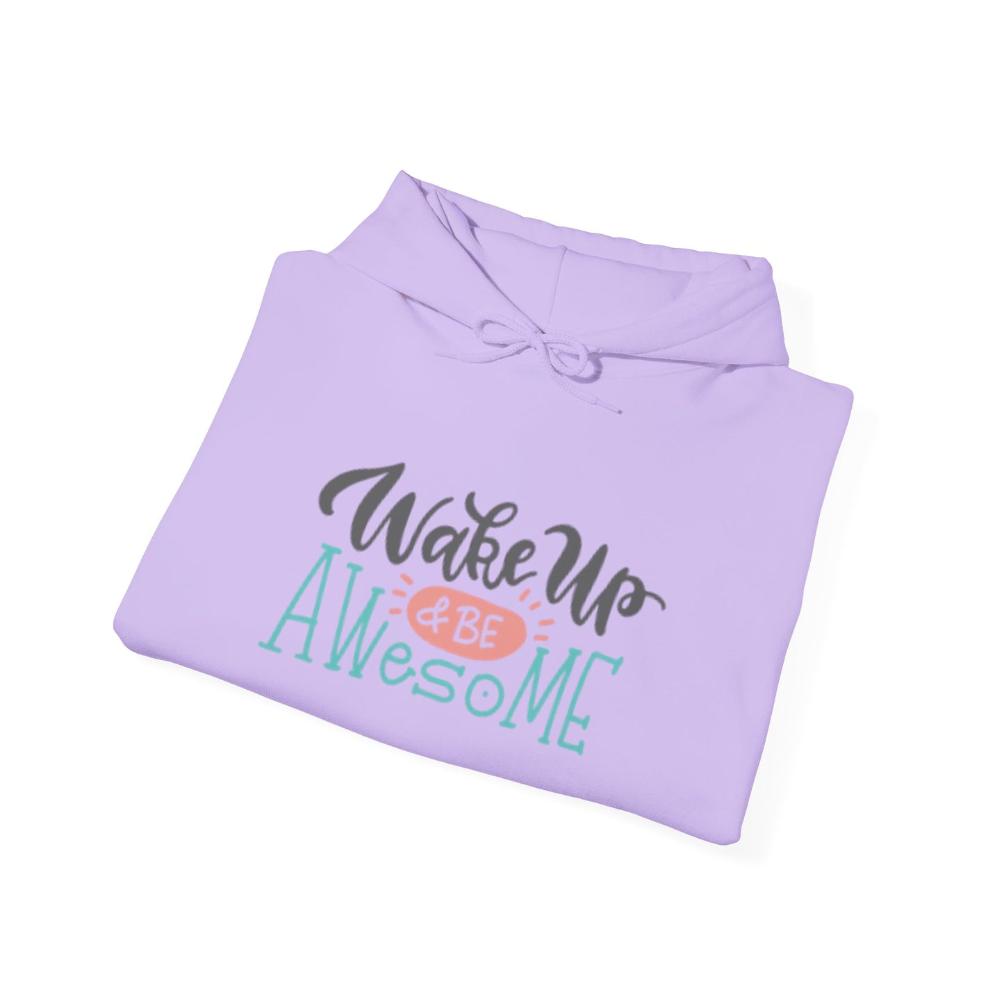 Wake Up & Be Awesome Hooded Sweatshirt
