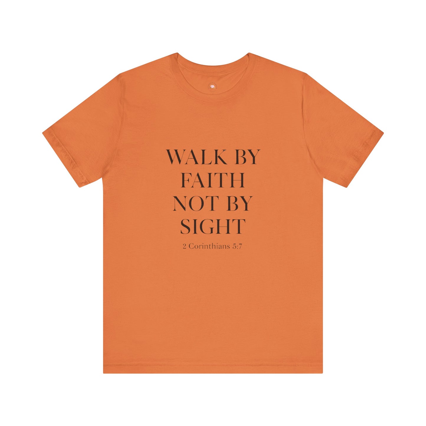 Christian Tee - Walk By Faith, Not By Sight