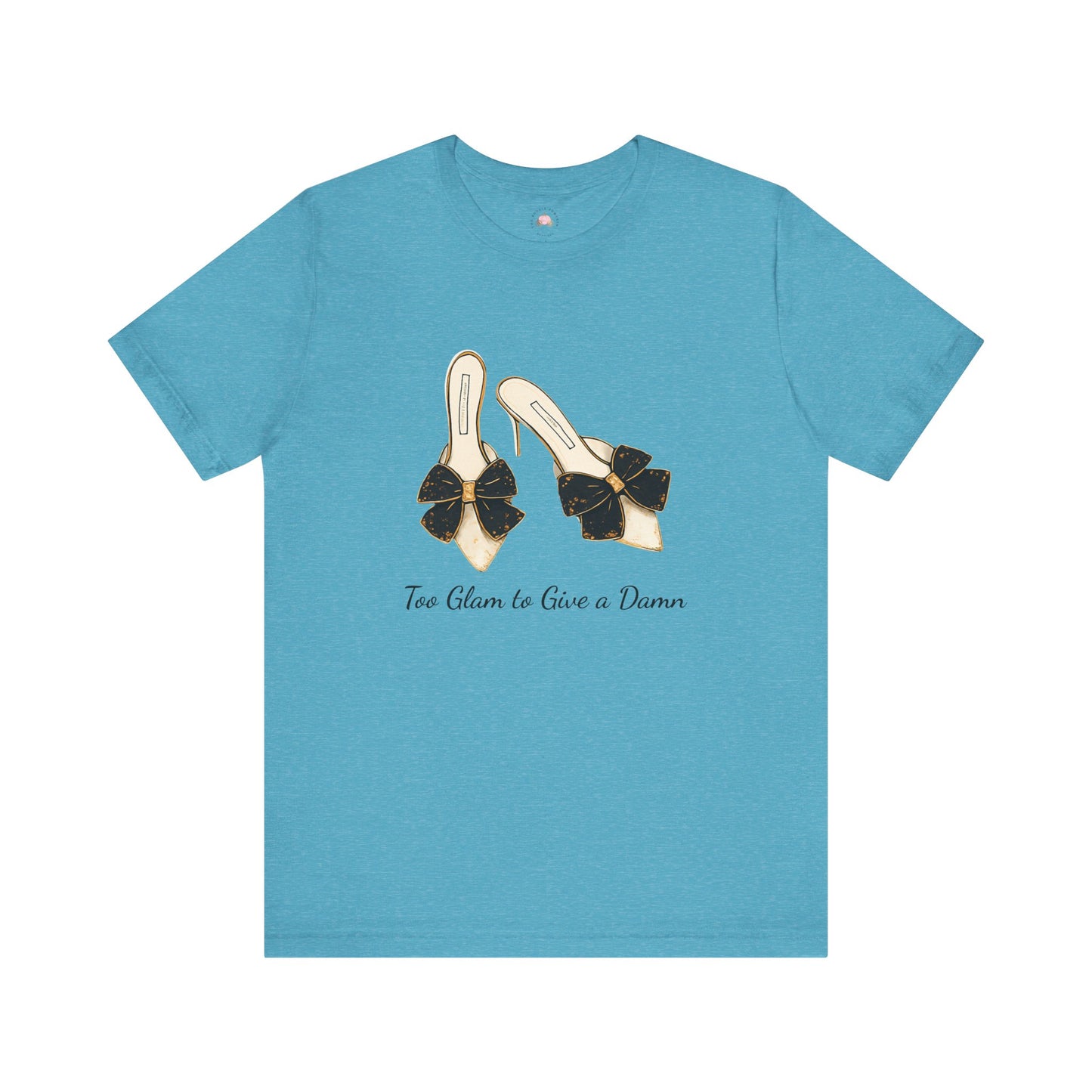 T-Shirt - Too Glam to Give a Damn