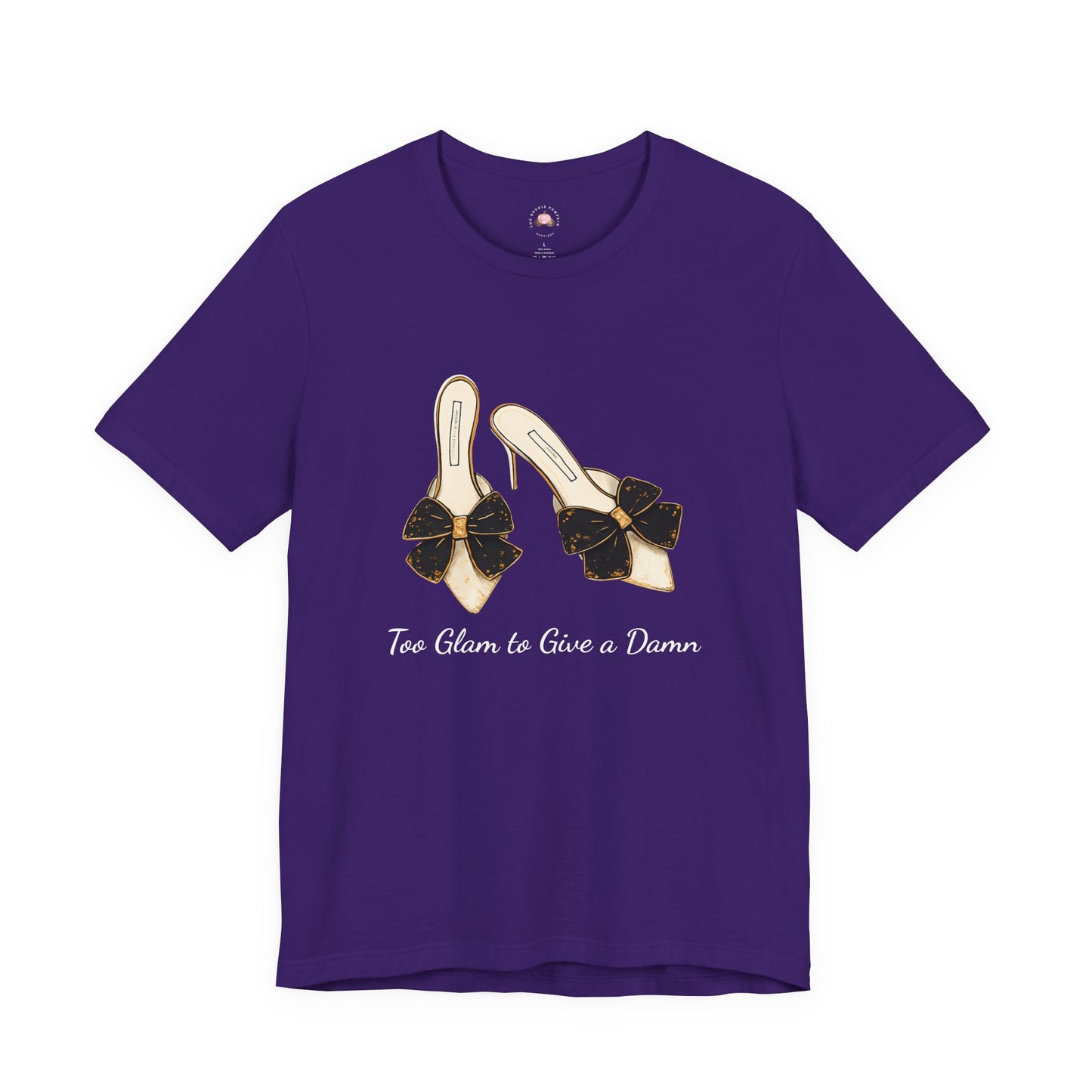 T-Shirt - Too Glam to Give a Damn