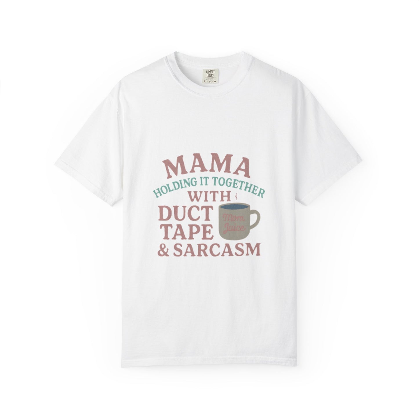 Mama's Duct Tape & Sarcasm Unisex T-shirt, Funny Quote Tee, Gift for Moms