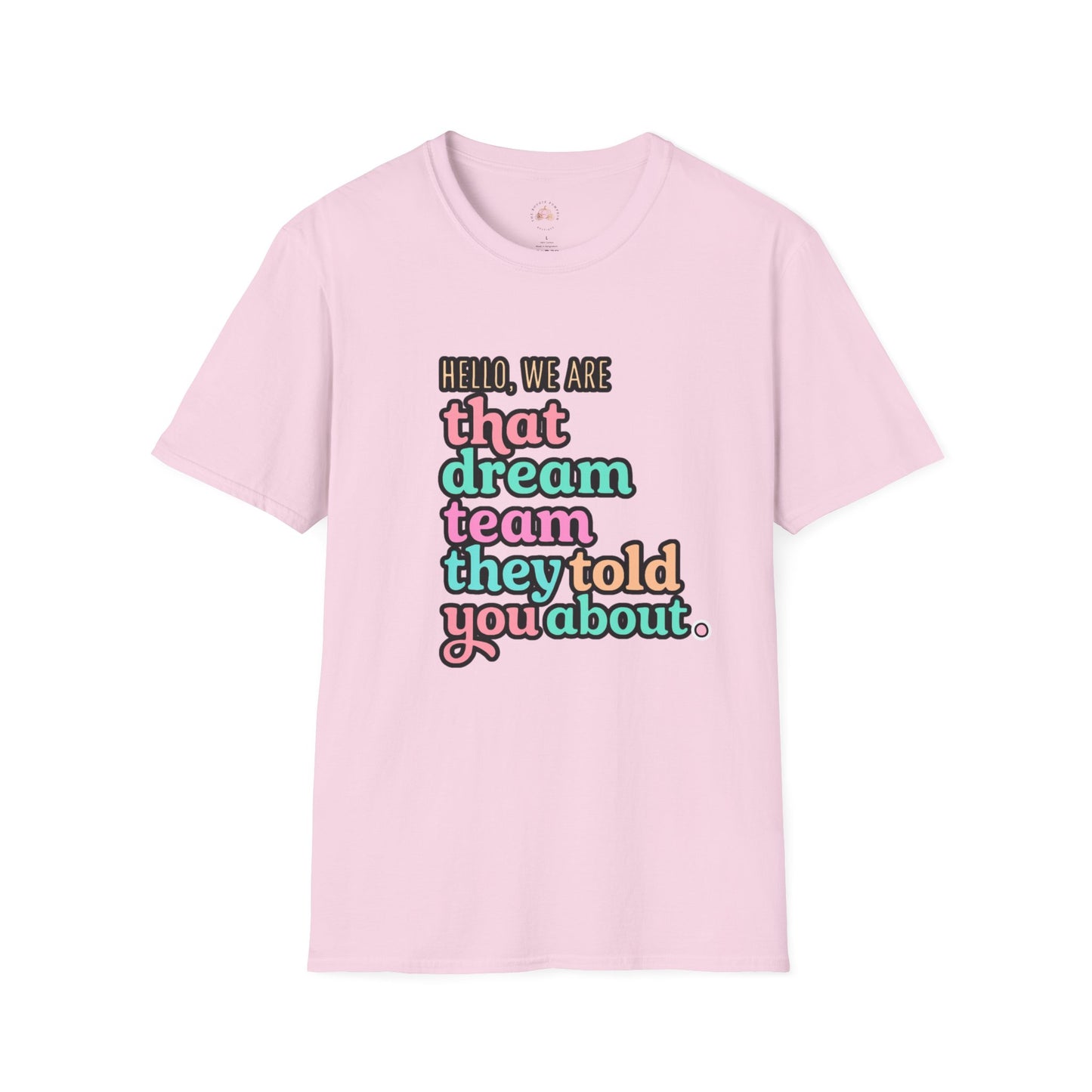 Dream Team Unisex T-Shirt, Cute Graphic Tee, Team Spirit Shirt, Gift for Friends, Family Reunion Attire, Fun Casual Wear