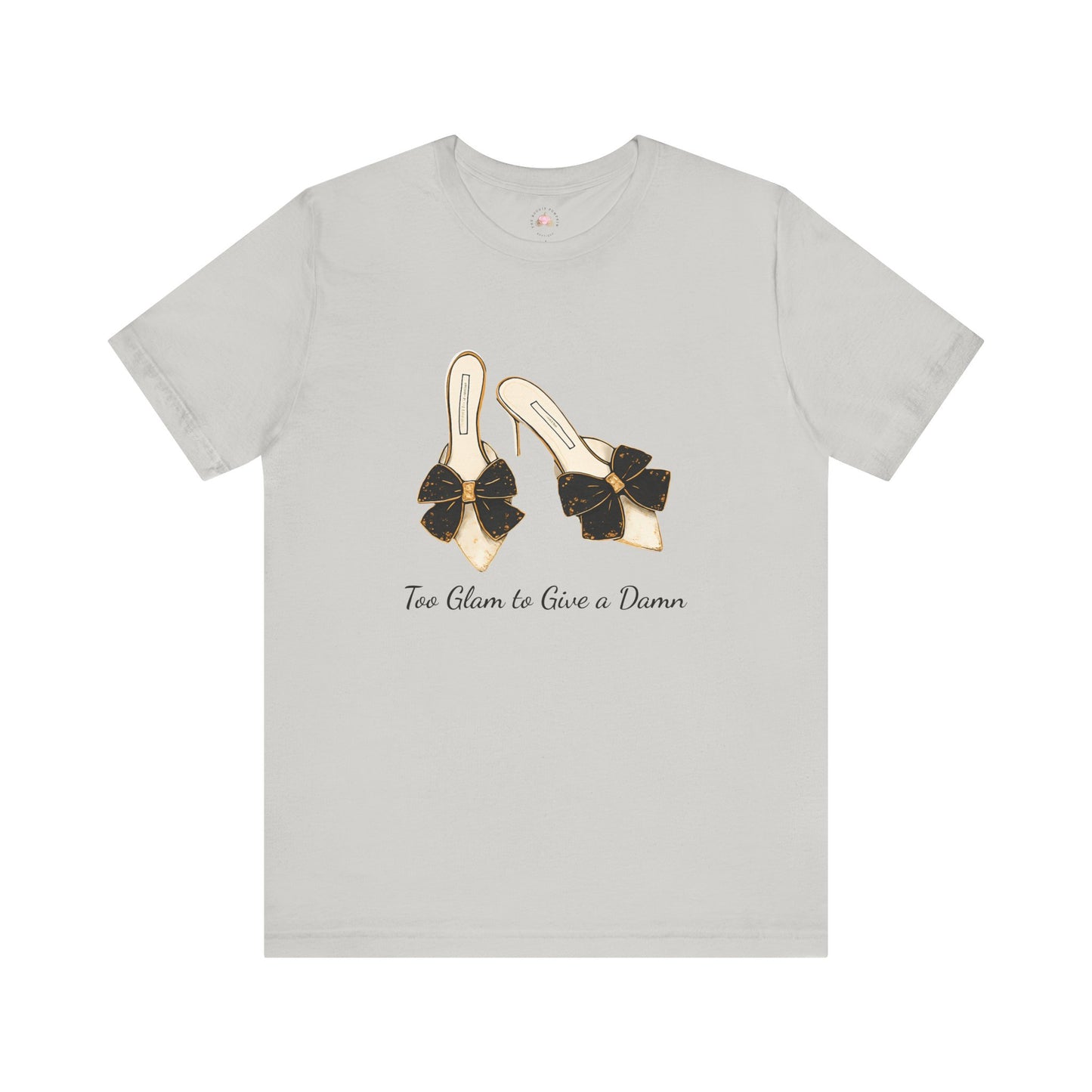 T-Shirt - Too Glam to Give a Damn