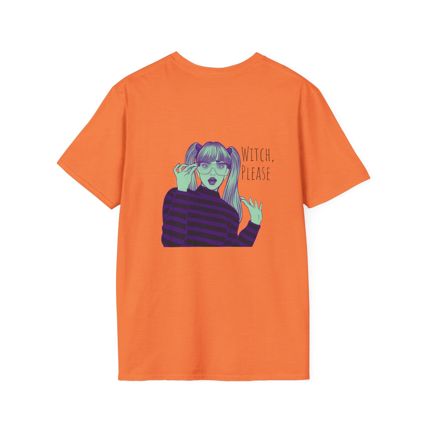 Witch Please Softstyle T-Shirt - Funny Halloween Snarky Design