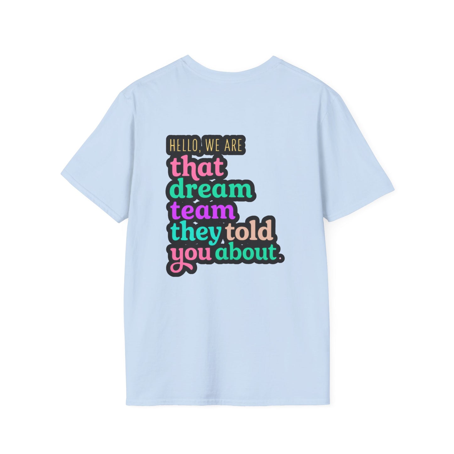 Dream Team Unisex T-Shirt for Teachers and School Squad Members