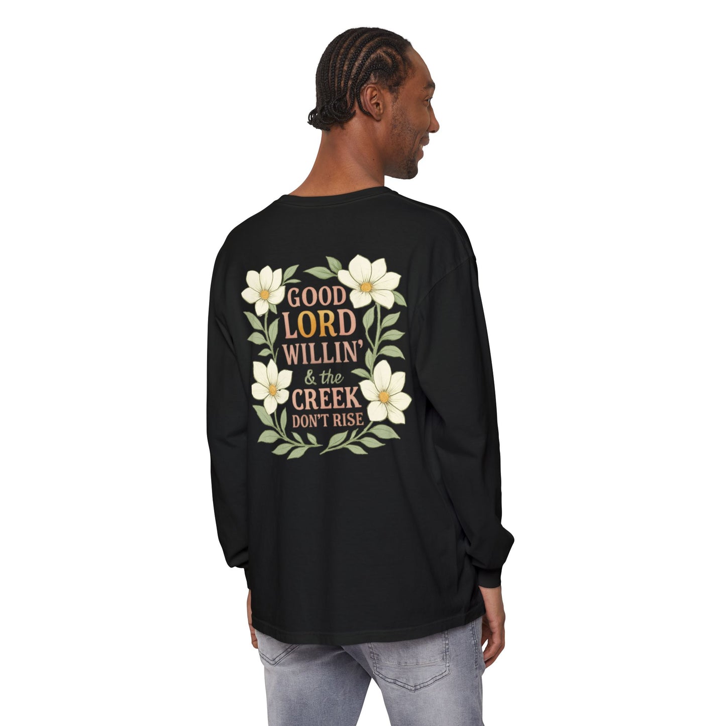 Long Sleeve T-Shirt - Good Lord Willing and the Creek Don't Rise Design - The Bougie Pumpkin Boutique