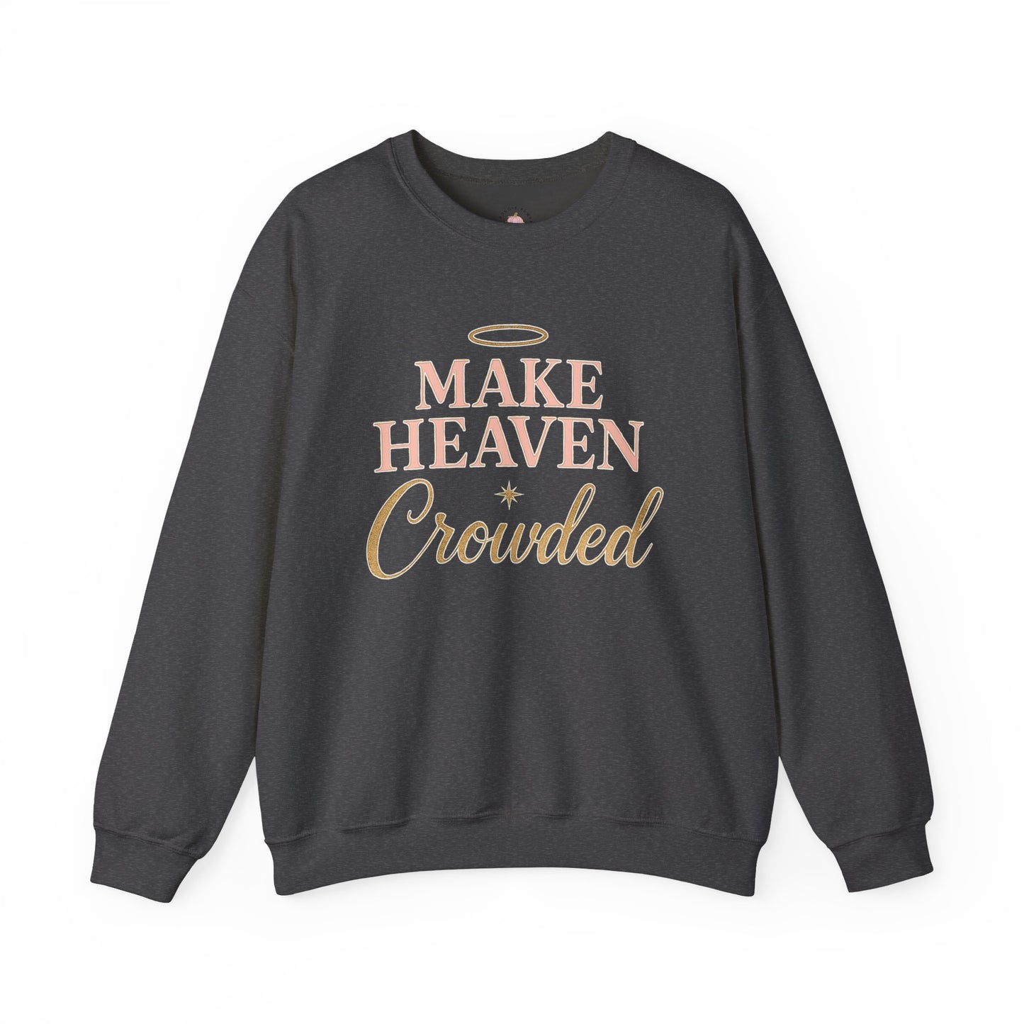 Make Heaven Crowded Sweatshirt | Faith & Jesus Crewneck – Bougie Pumpkin Boutique - The Bougie Pumpkin Boutique