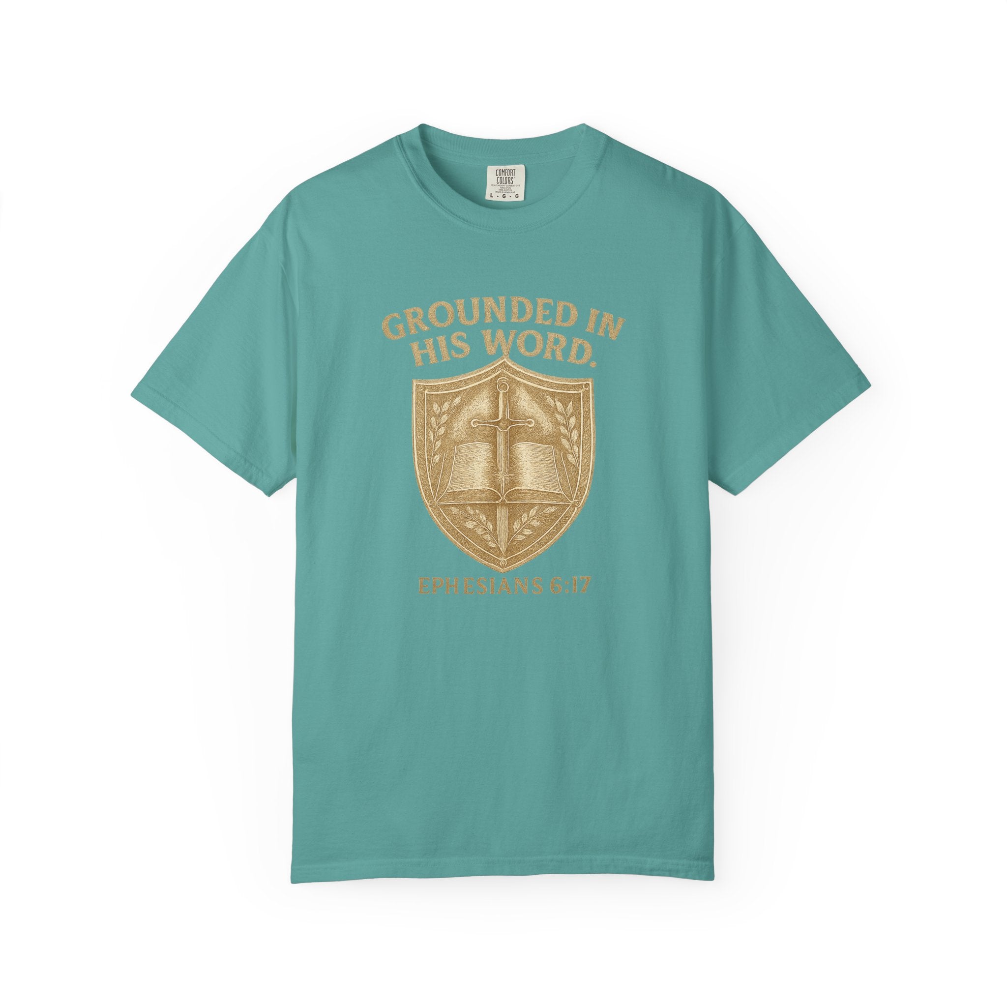 Grounded in His Word T-Shirt — Ephesians 6:17 Christian Tee