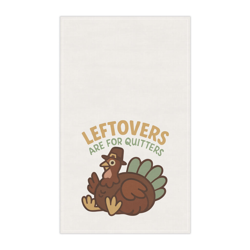 Funny Thanksgiving Tea Towel – “Leftovers Are for Quitters” | Cotton & Poly Blend Kitchen Decor – The Bougie Pumpkin Boutique
