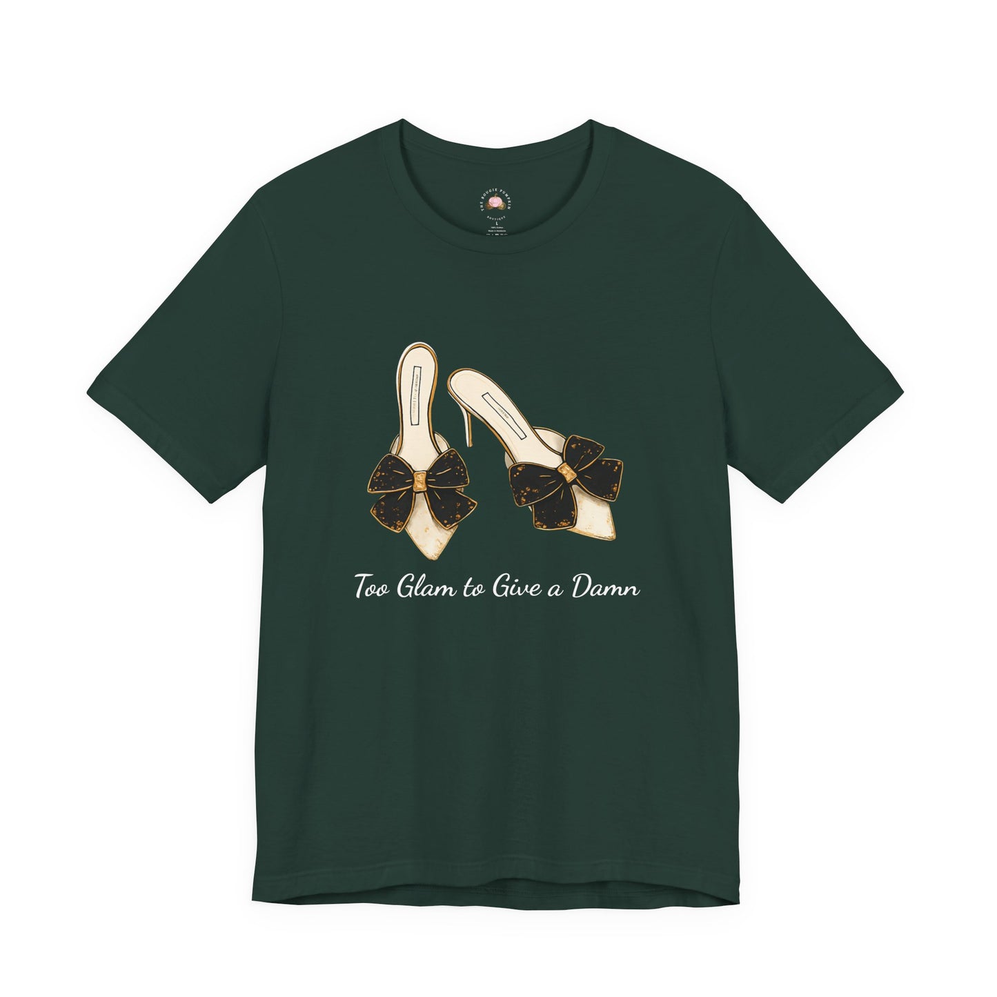 T-Shirt - Too Glam to Give a Damn