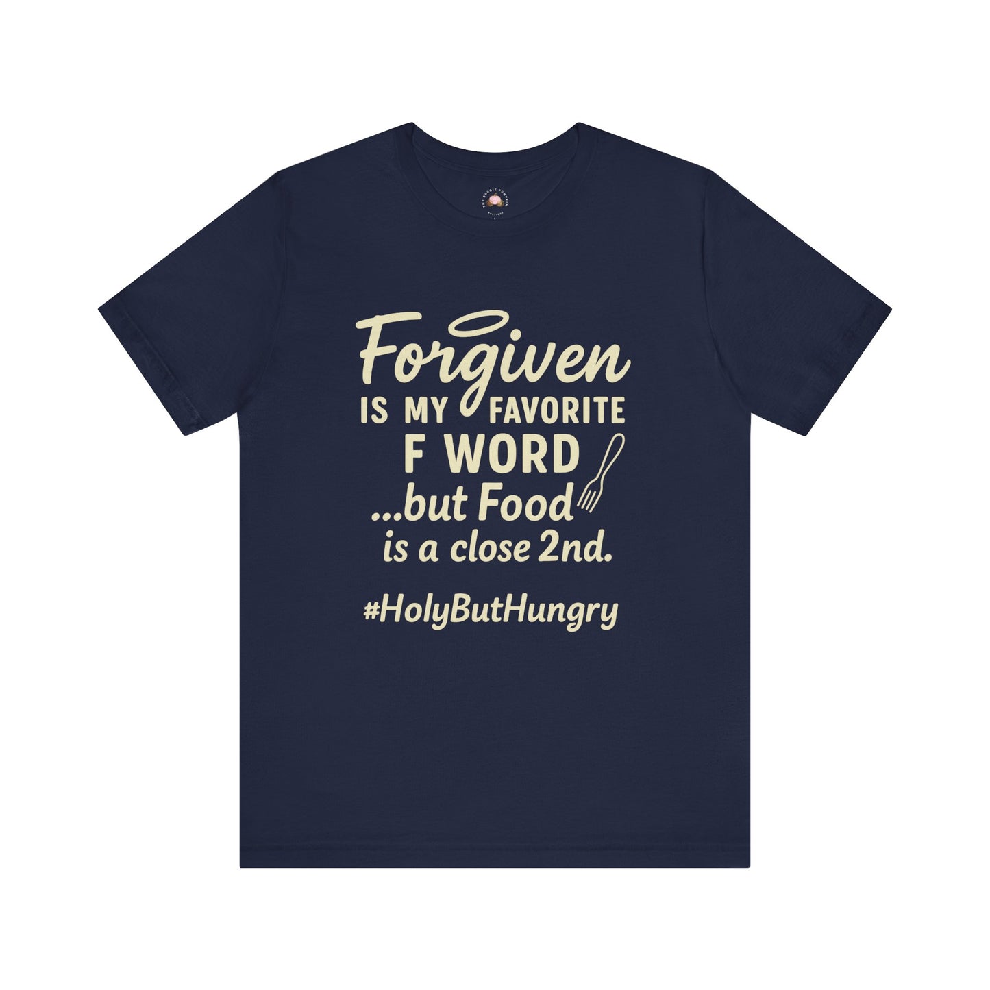 My Favorite F word is Forgiven-Food Is a Close Second tee - The Bougie Pumpkin Boutique