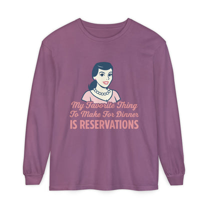 Long Sleeve T-Shirt My Favorite Thing to Make for Dinner is Reservations