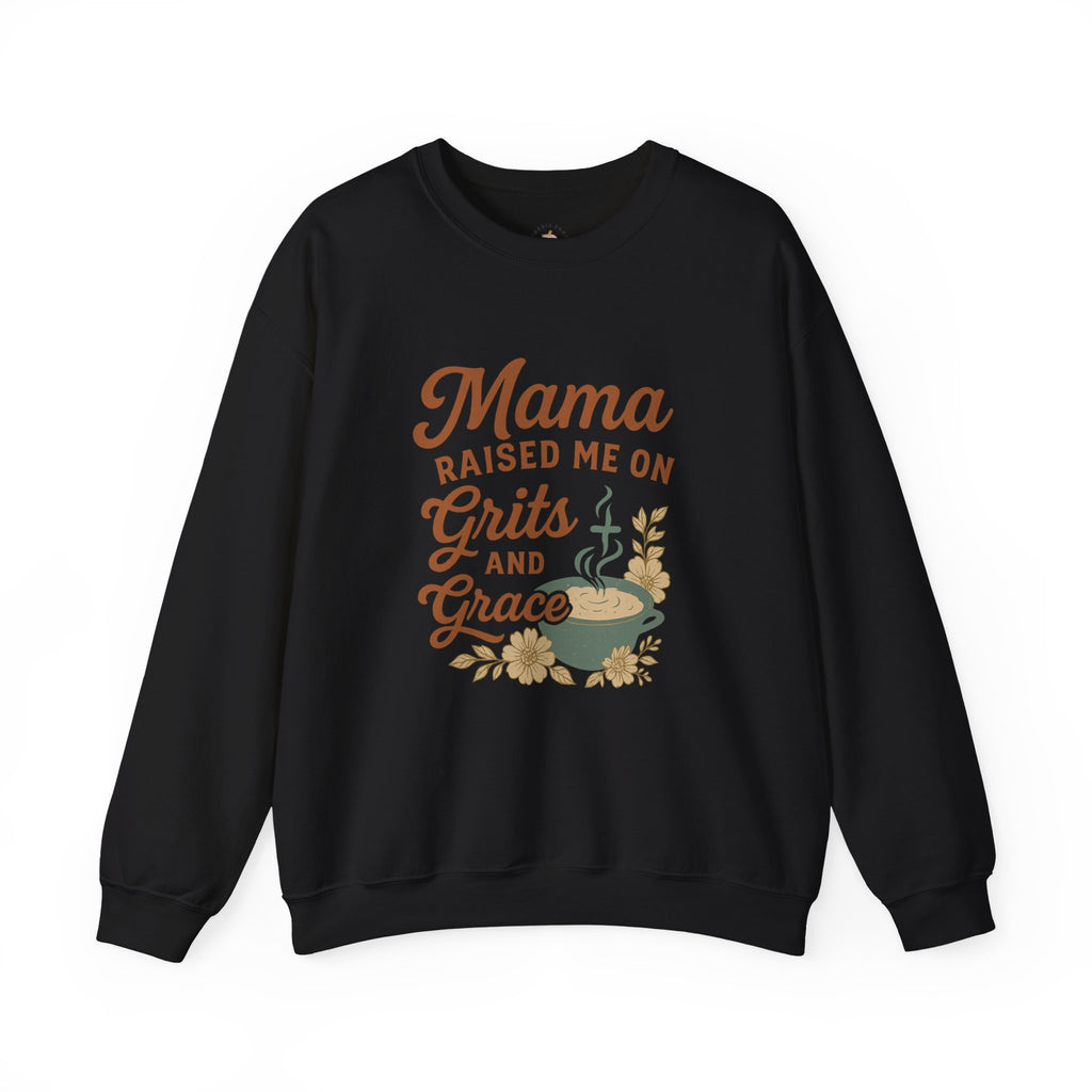 Mama Raised Me on Grits and Grace | Southern Mama Sweatshirt
