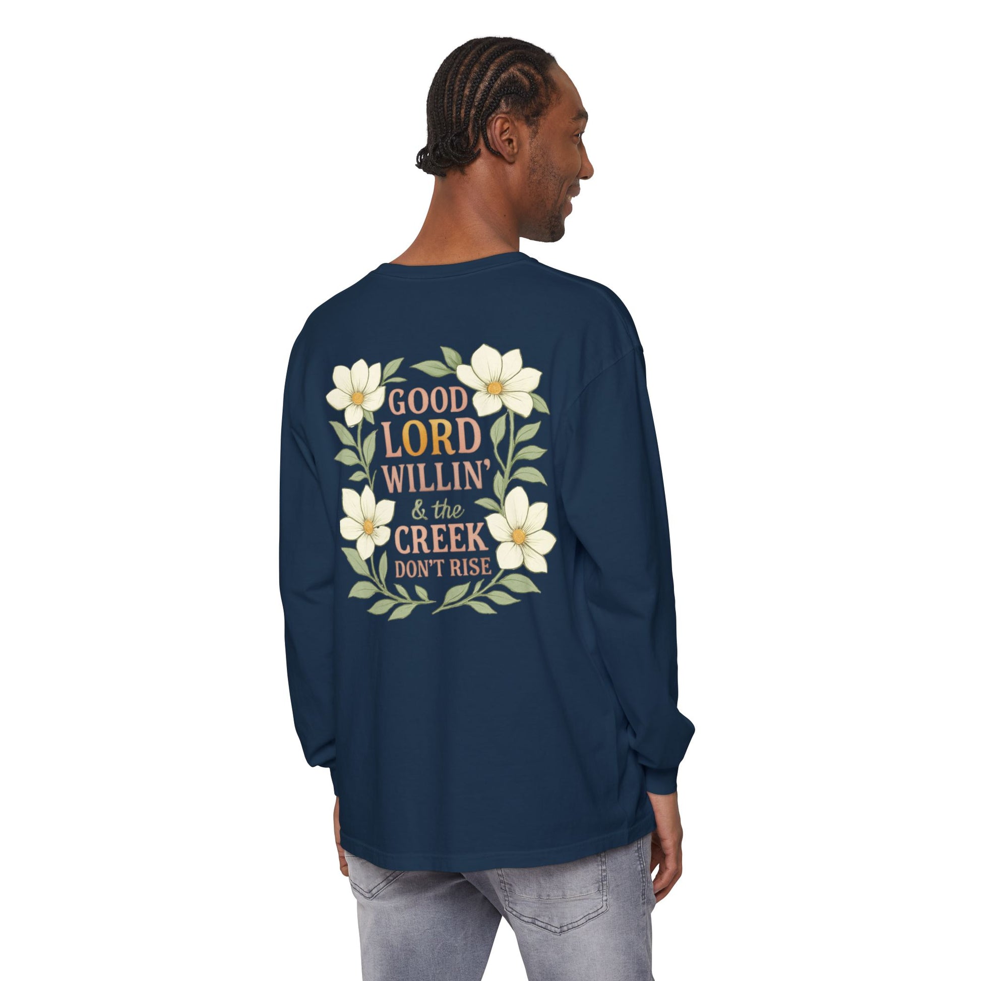 Long Sleeve T-Shirt - Good Lord Willing and the Creek Don't Rise Design - The Bougie Pumpkin Boutique