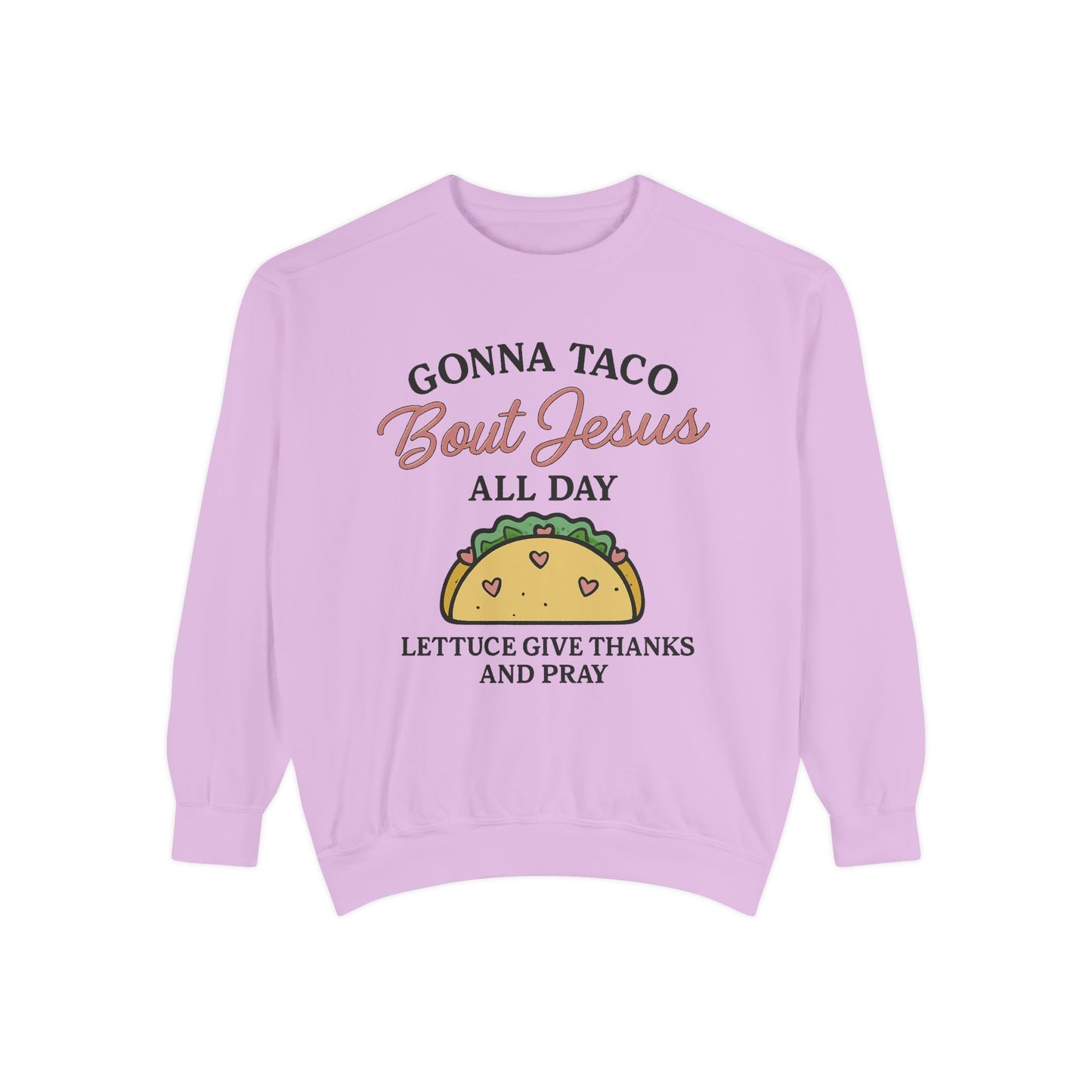 Sweatshirt Taco Bout Jesus All Day- Punny Faith - The Bougie Pumpkin Boutique