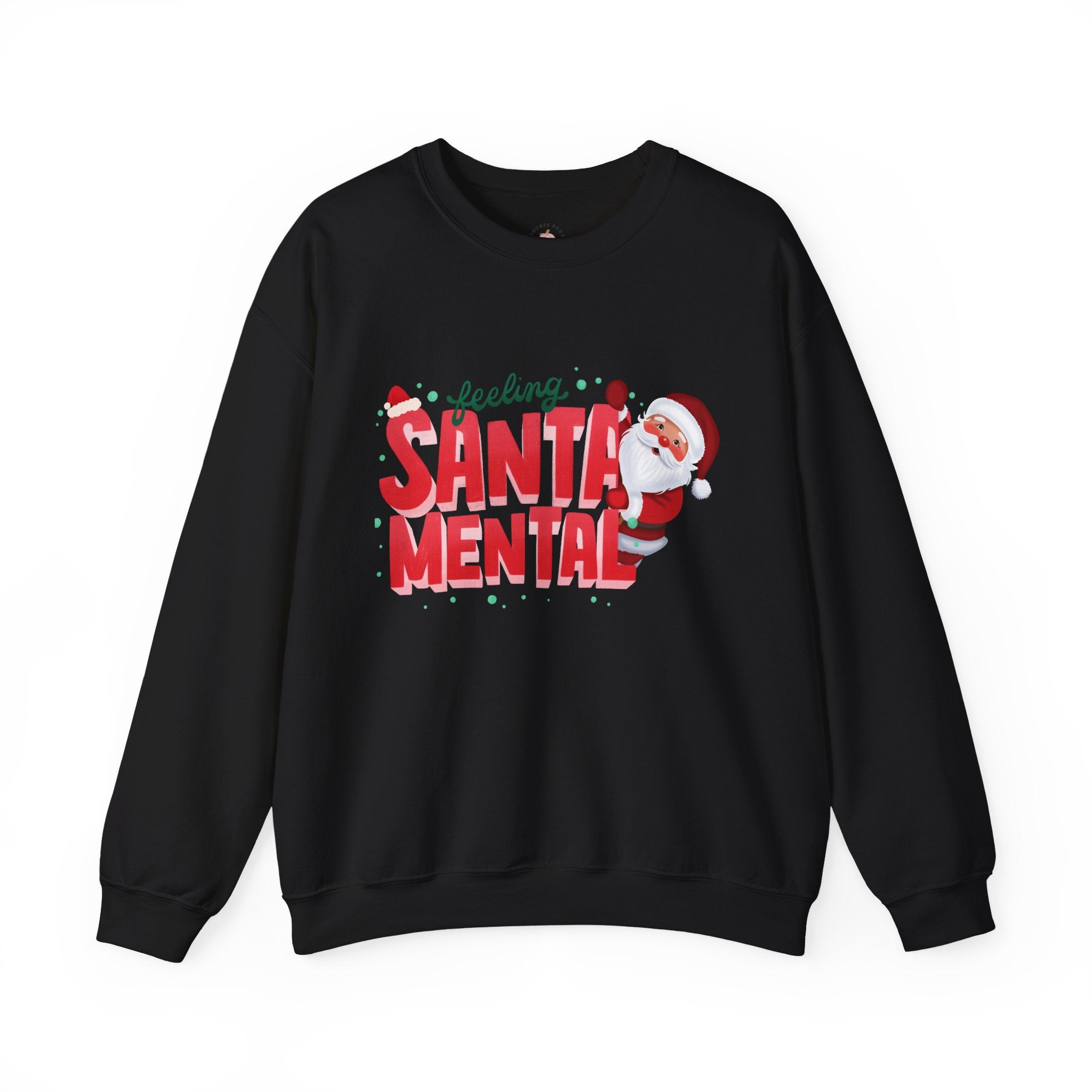 Feeling Santa Mental Sweatshirt — Funny Christmas Santa Crewneck