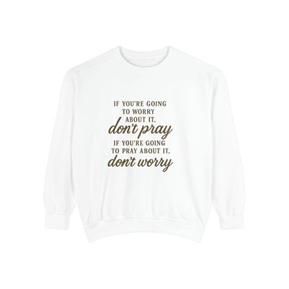 Pray Don’t Worry Sweatshirt | Faith Over Fear Christian Crewneck – Bougie Pumpkin Boutique - The Bougie Pumpkin Boutique