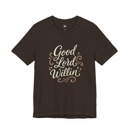 Short Sleeve Tee - Good Lord Willin' and the Creek Don't Rise - Southern Mama, Bible Belt, Funny Sayings - The Bougie Pumpkin Boutique